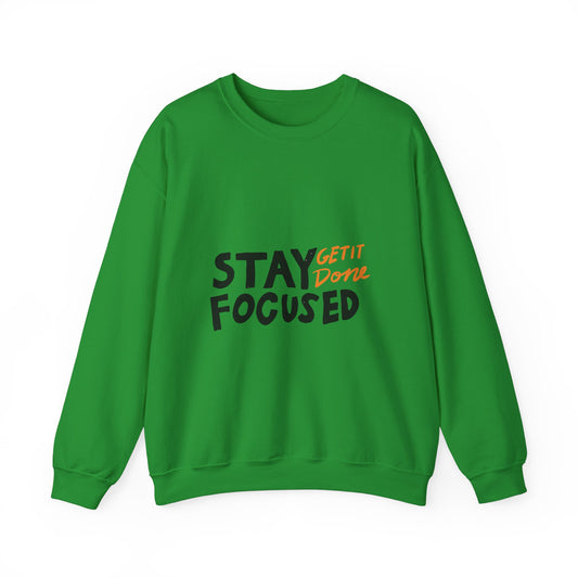 Stay Focused Get It Done  Unisex Heavy Blend™ Crewneck Sweatshirt