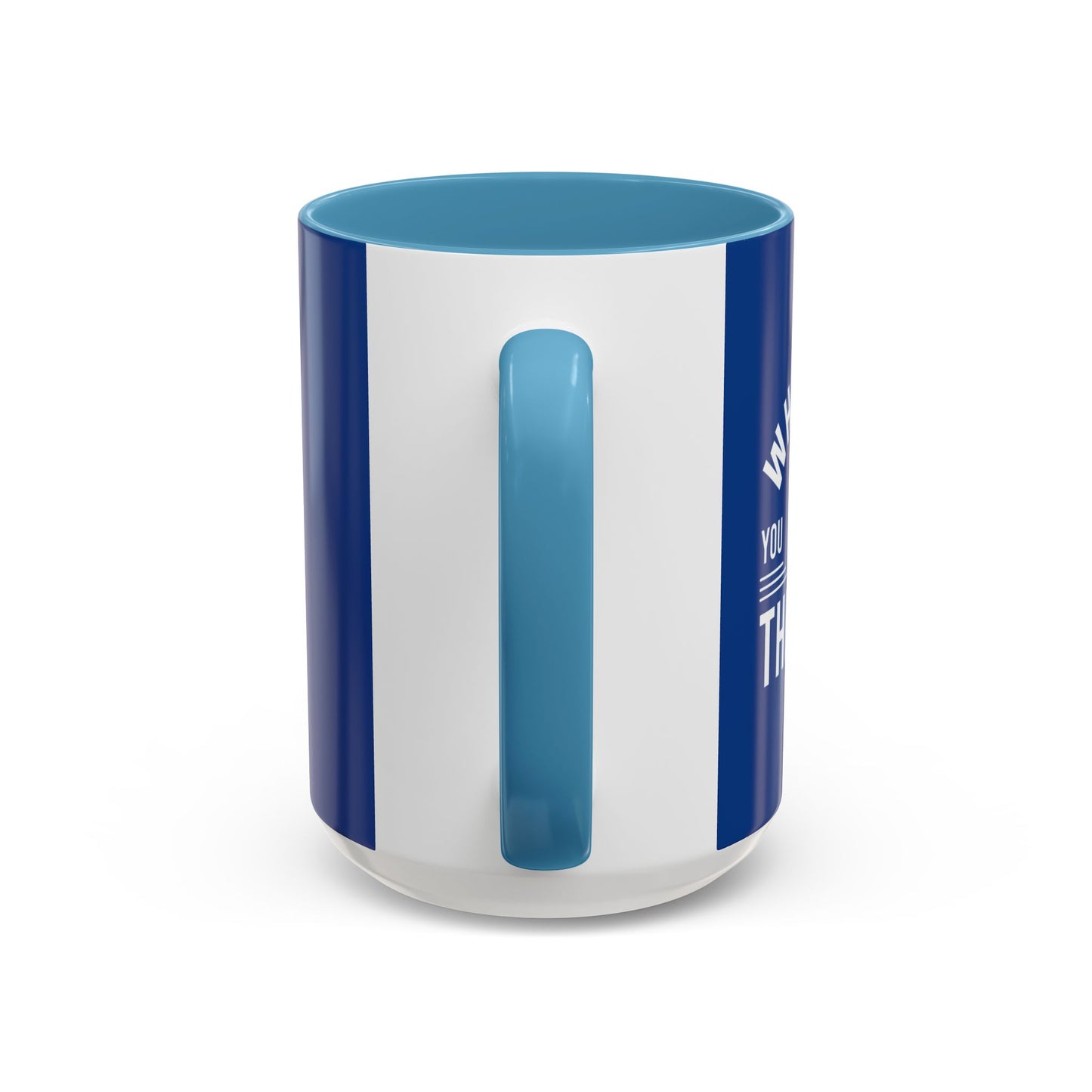Whatever You Do Make The Best Accent Coffee Mug (11, 15oz)