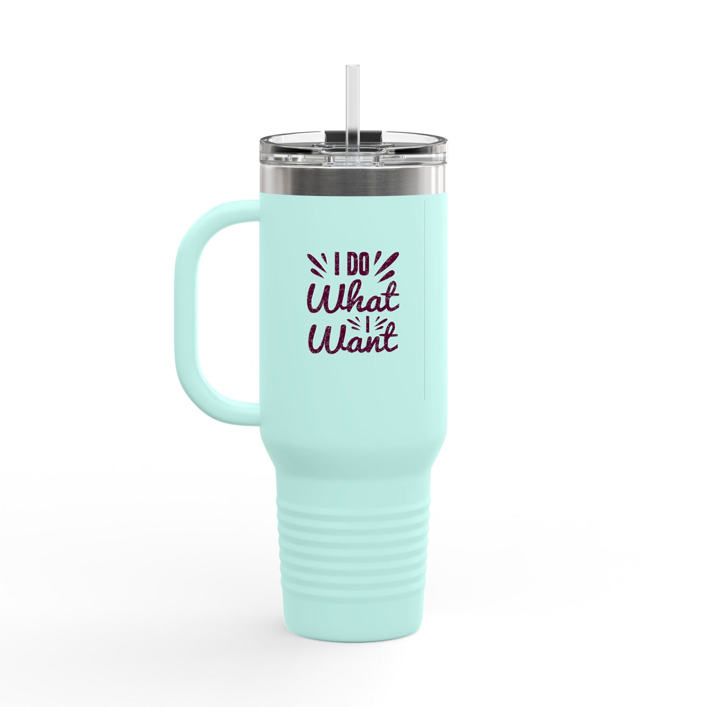 I Do What I Want Insulated Travel Mug, 40oz