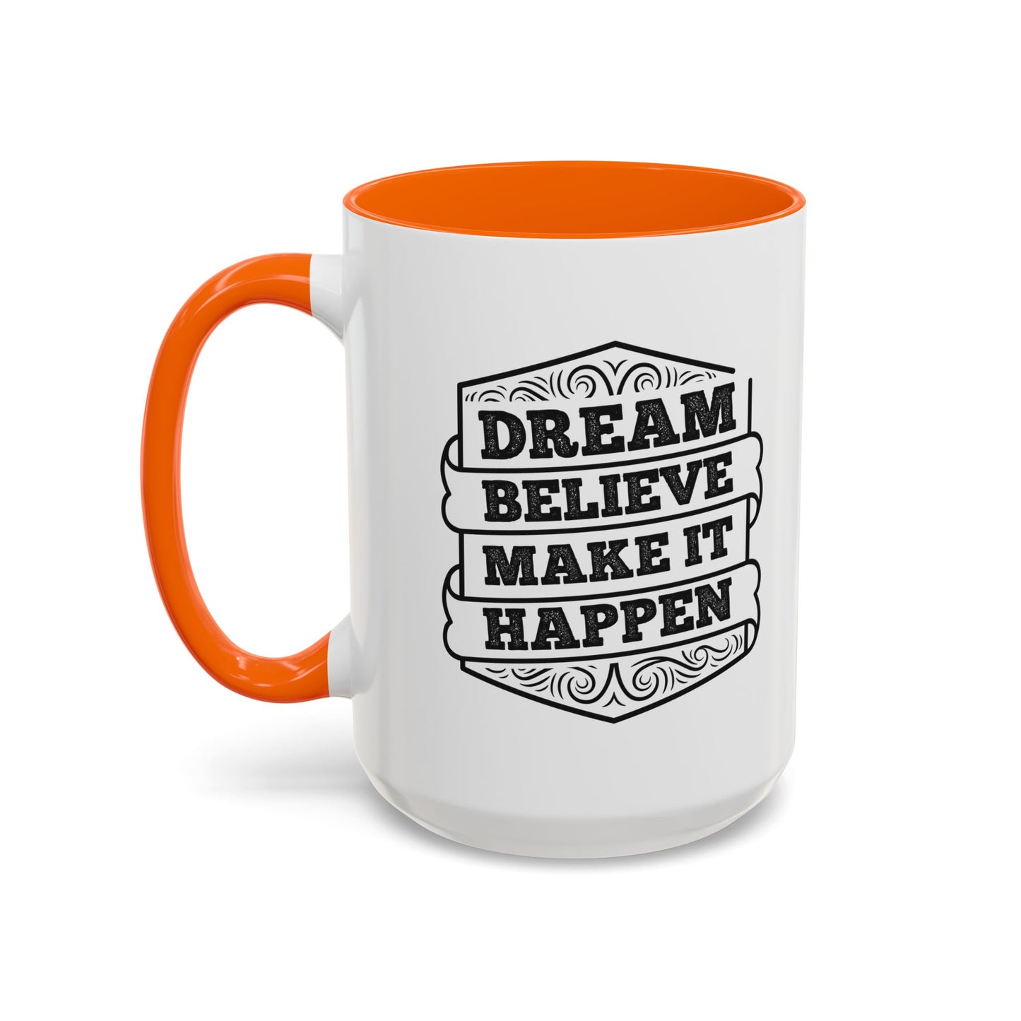Dream Believe Make It Happen Accent Coffee Mug (11, 15oz)