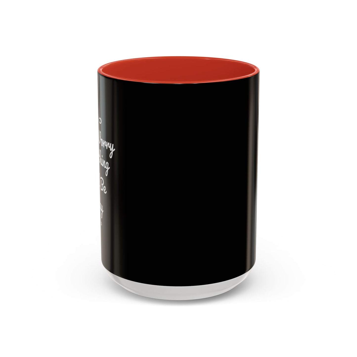 Don't Worry Everything Will Be Okey Accent Coffee Mug (11, 15oz)