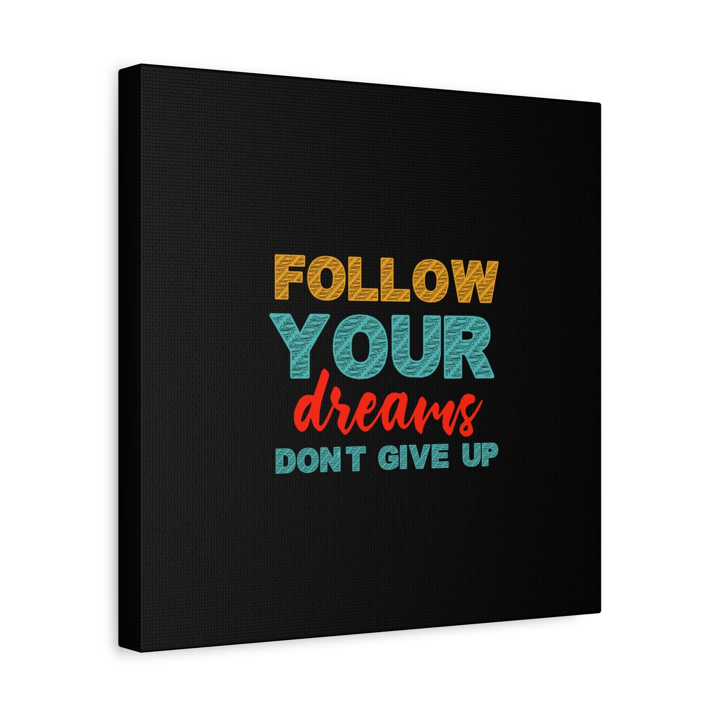 Follow Your Dreams Matte Canvas, Stretched, 1.25"