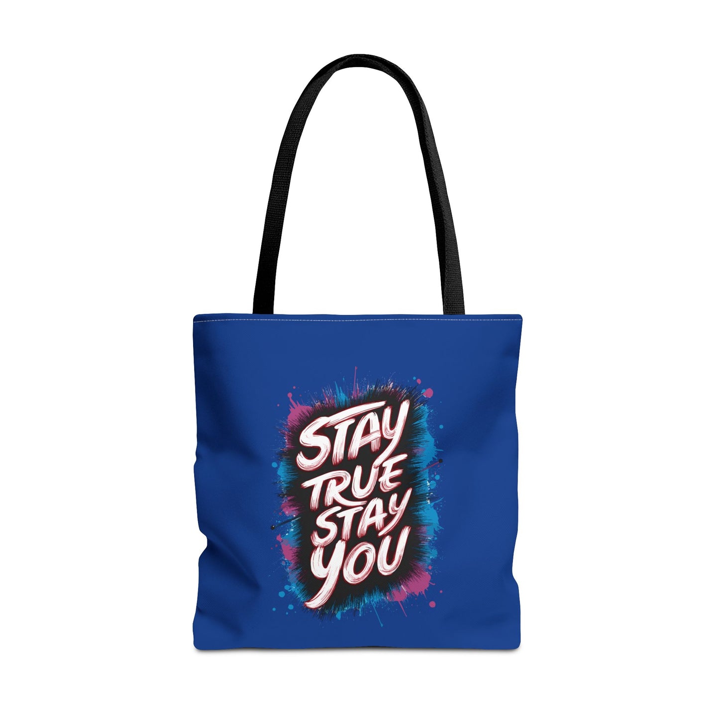 Stay True Stay You Tote Bag (AOP)