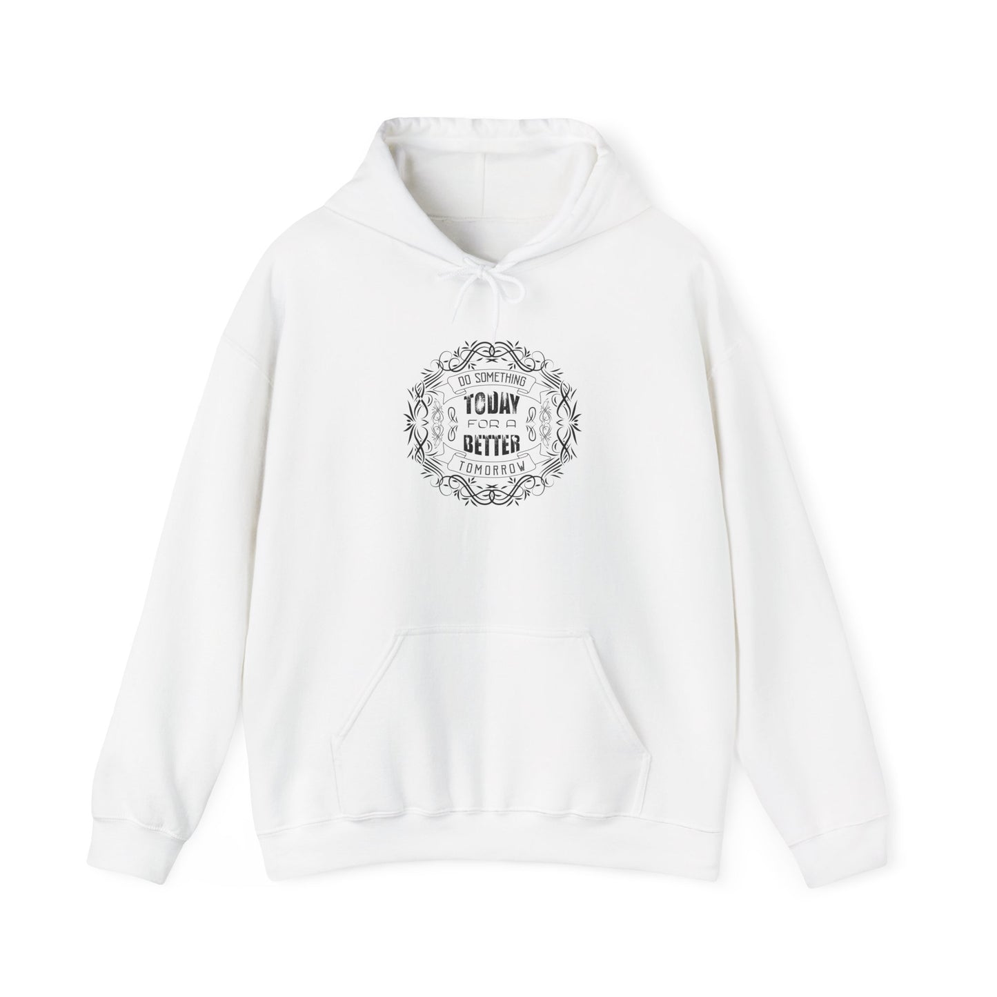 Do Something Today To A Better Tomorrow Unisex Heavy Blend™ Hooded Sweatshirt