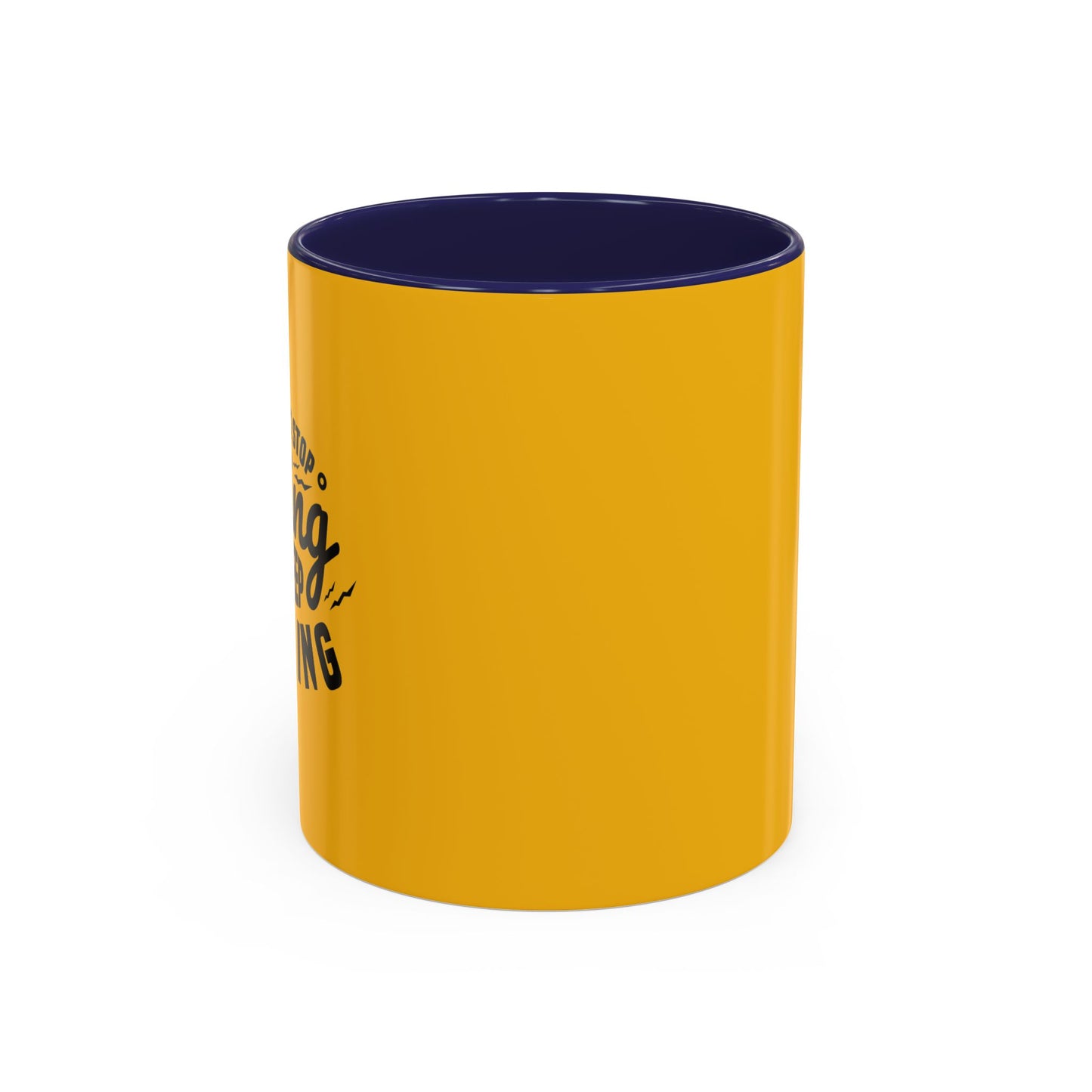 Don't Trying Keep Working Accent Coffee Mug (11, 15oz)