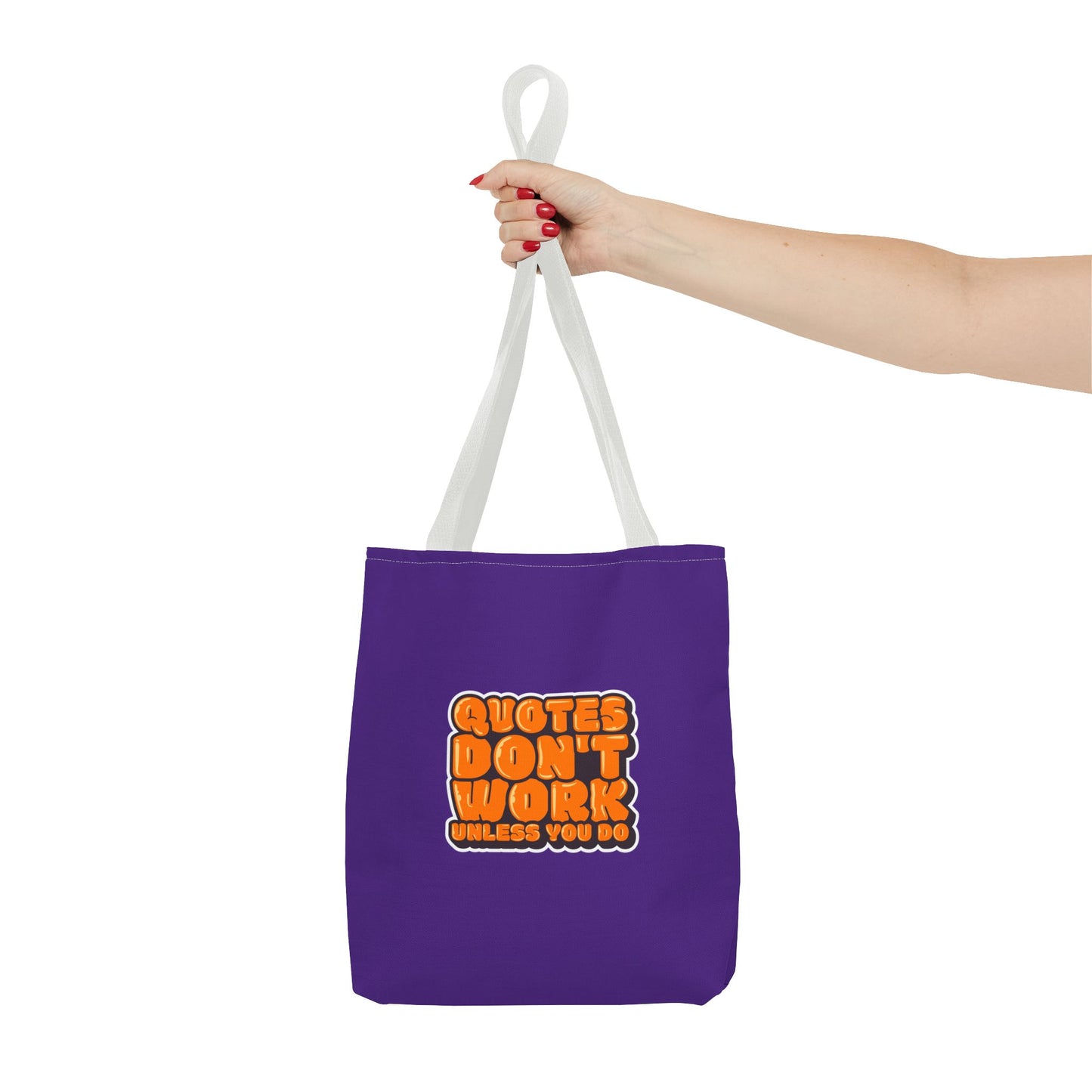 Quotes Don't Work Unless You Do Tote Bag (AOP)