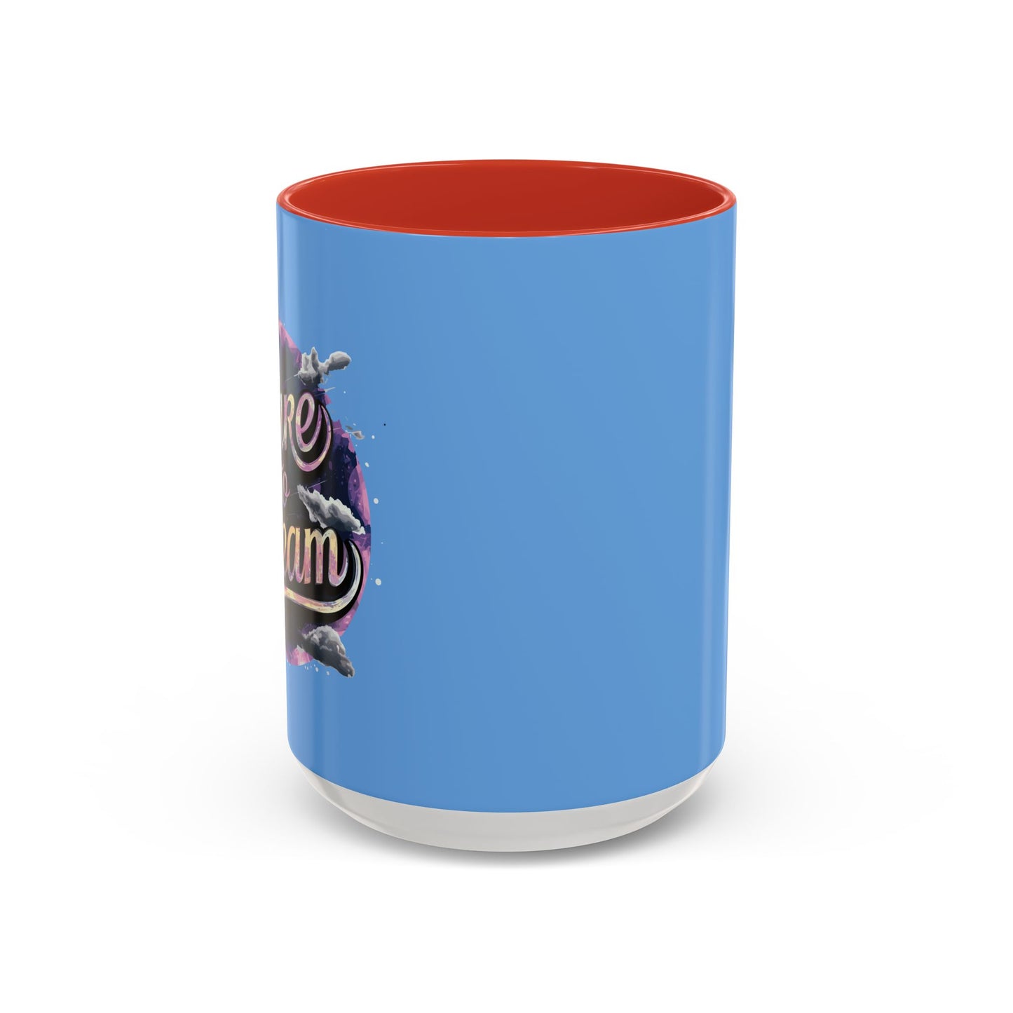 Dare To DreamDare To Dream Accent Coffee Mug (11, 15oz)