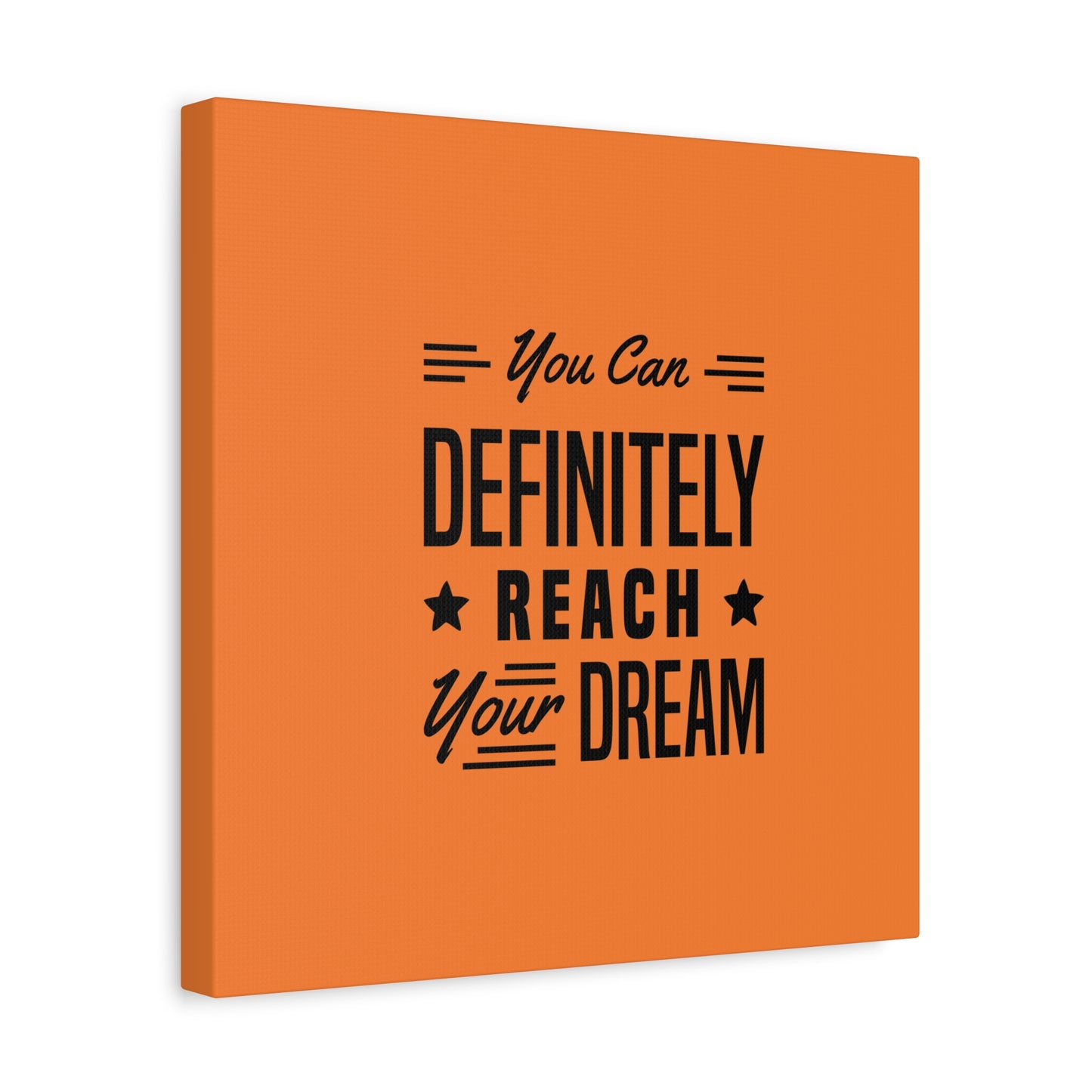 You Can Definitely Reach Your Dream Matte Canvas, Stretched, 1.25"