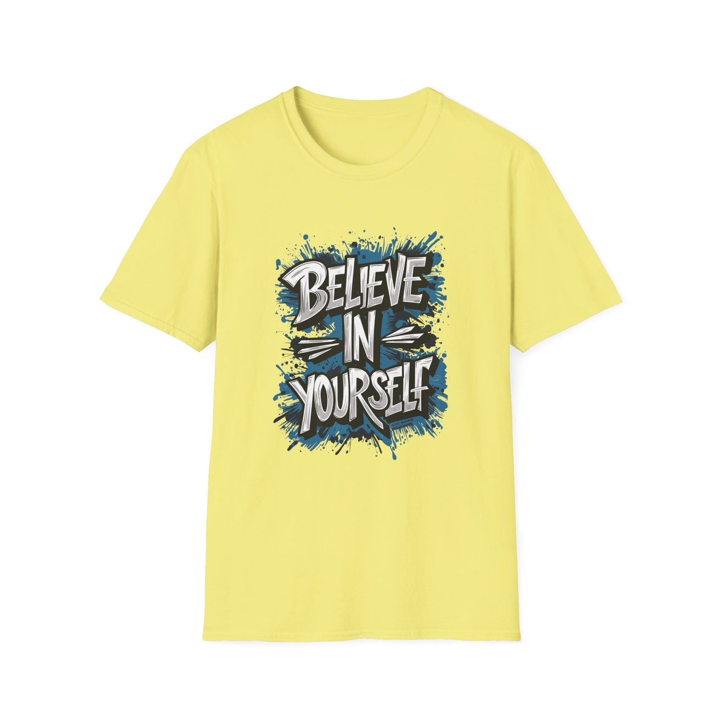 Believe In Yourself  Unisex Softstyle T-Shirt
