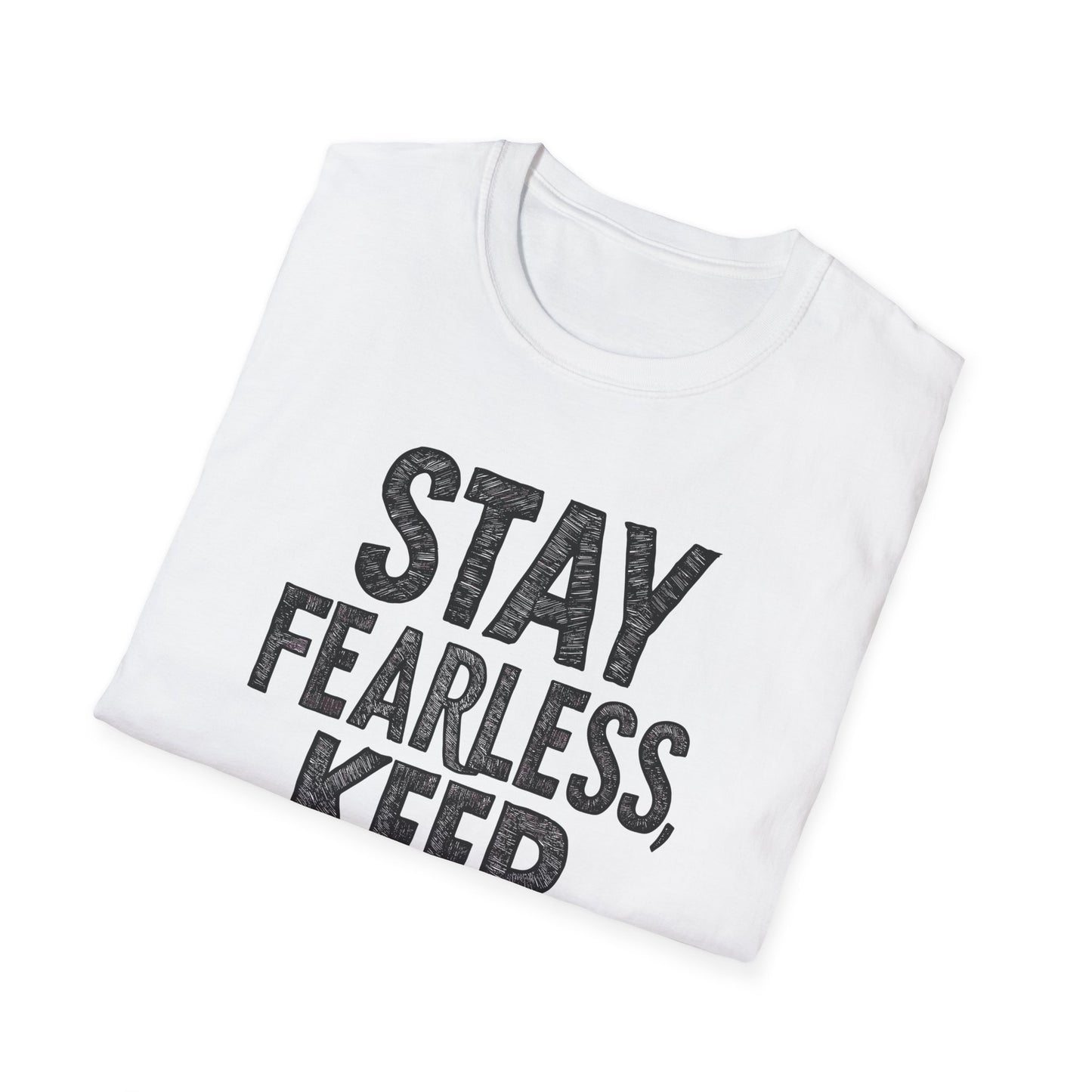 Stay Fearless Keep Moving! Unisex Softstyle T-Shirt