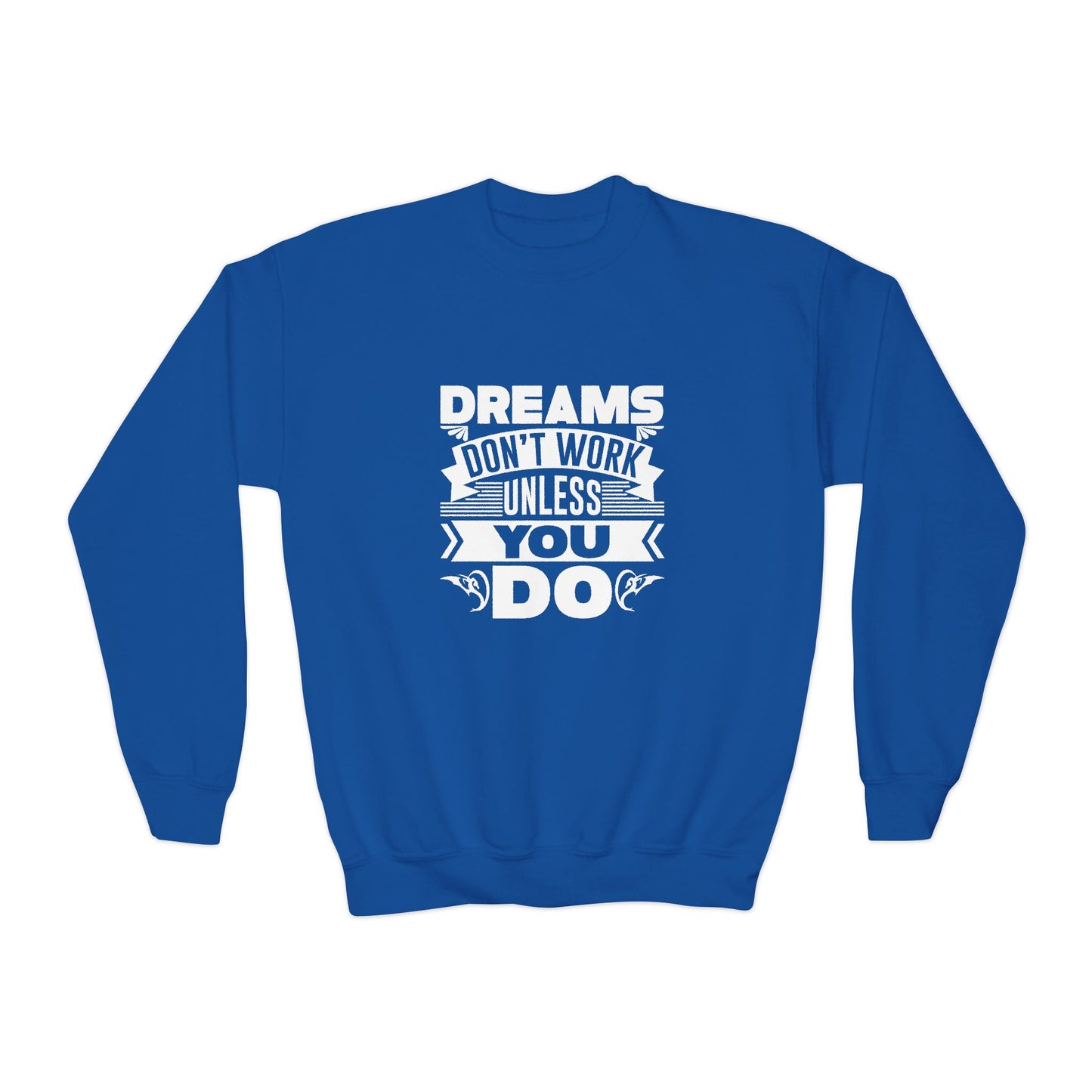 Dreams Don't Work Unless You Do Youth Crewneck Sweatshirt