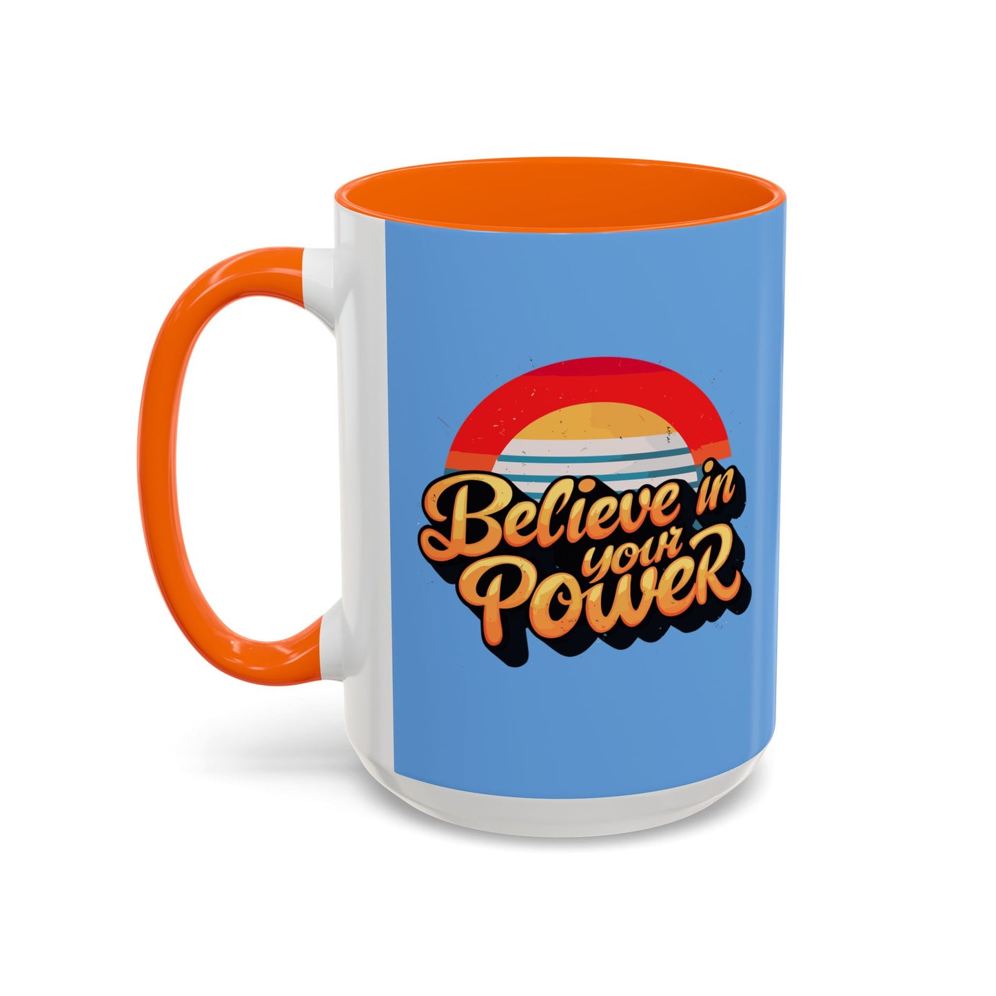 Believe In Your Power Accent Coffee Mug (11, 15oz)
