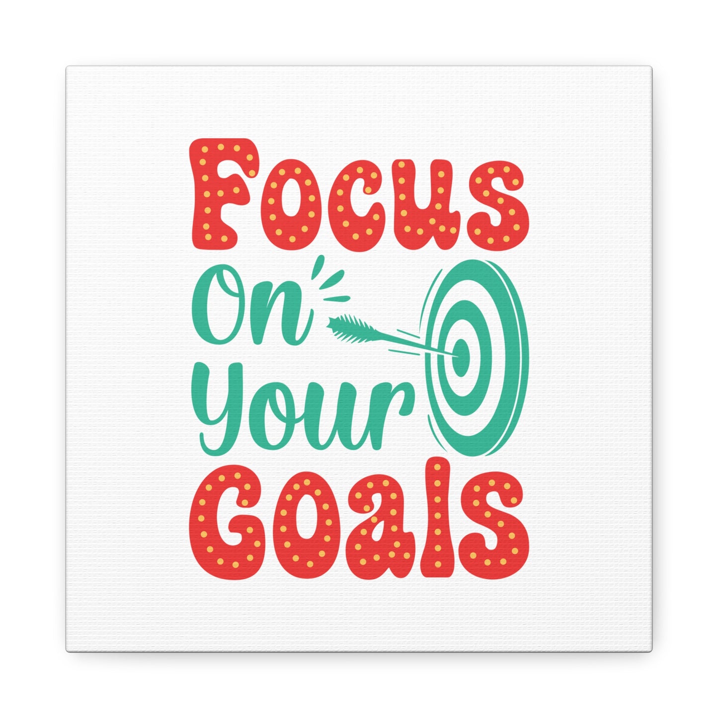 Focus On Your Goals Matte Canvas, Stretched, 1.25"