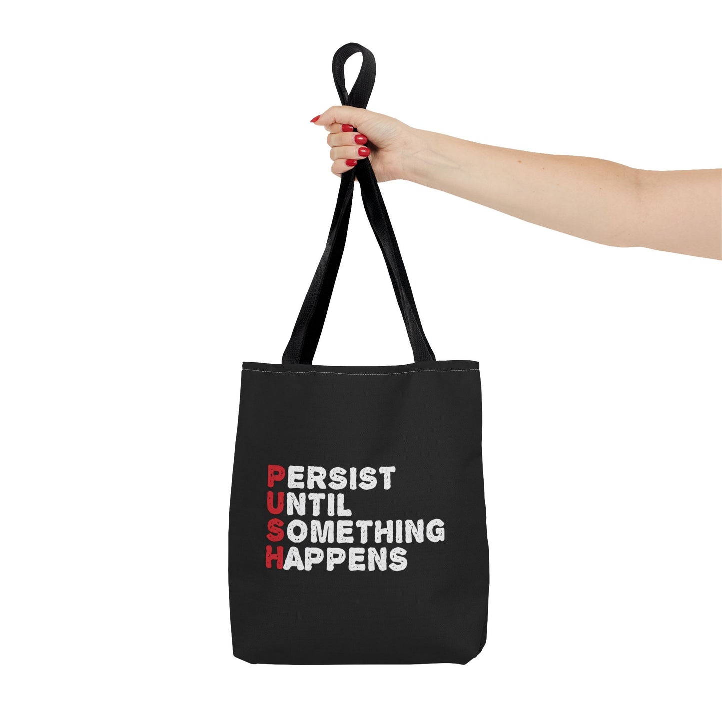 Persist Until Something Happens Tote Bag (AOP)