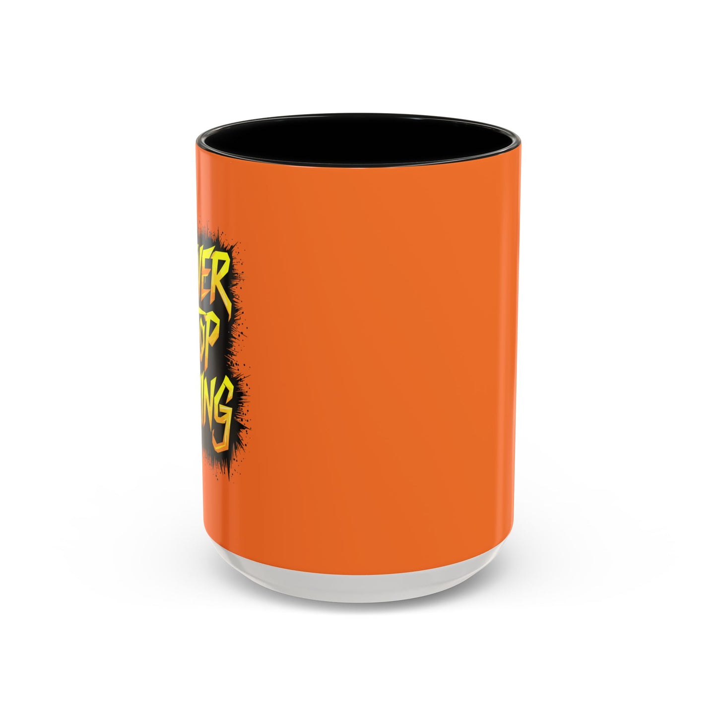 Never Stop Trying Accent Coffee Mug (11, 15oz)