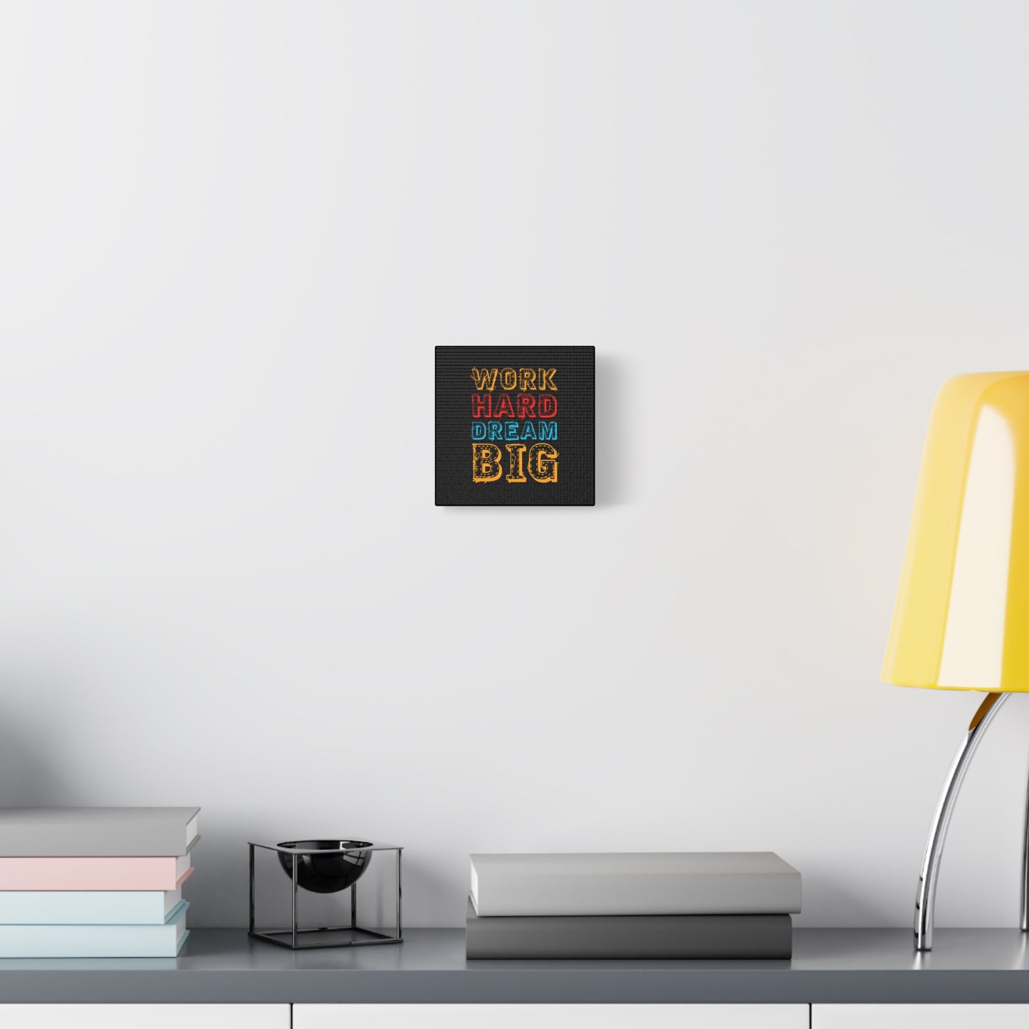 Work Hard Dream Big Matte Canvas, Stretched, 1.25"