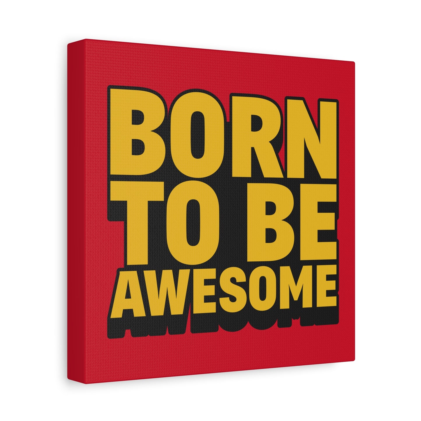 Born To Be Awesome Matte Canvas, Stretched, 1.25"