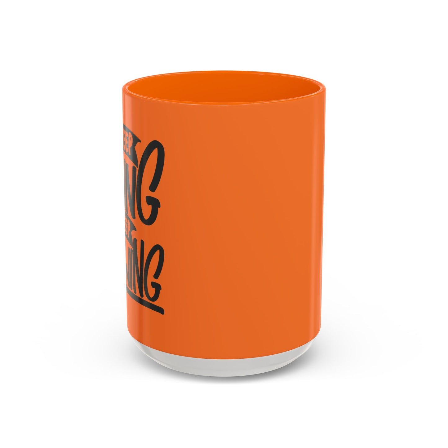 Keep Going Keep Growing Accent Coffee Mug (11, 15oz)