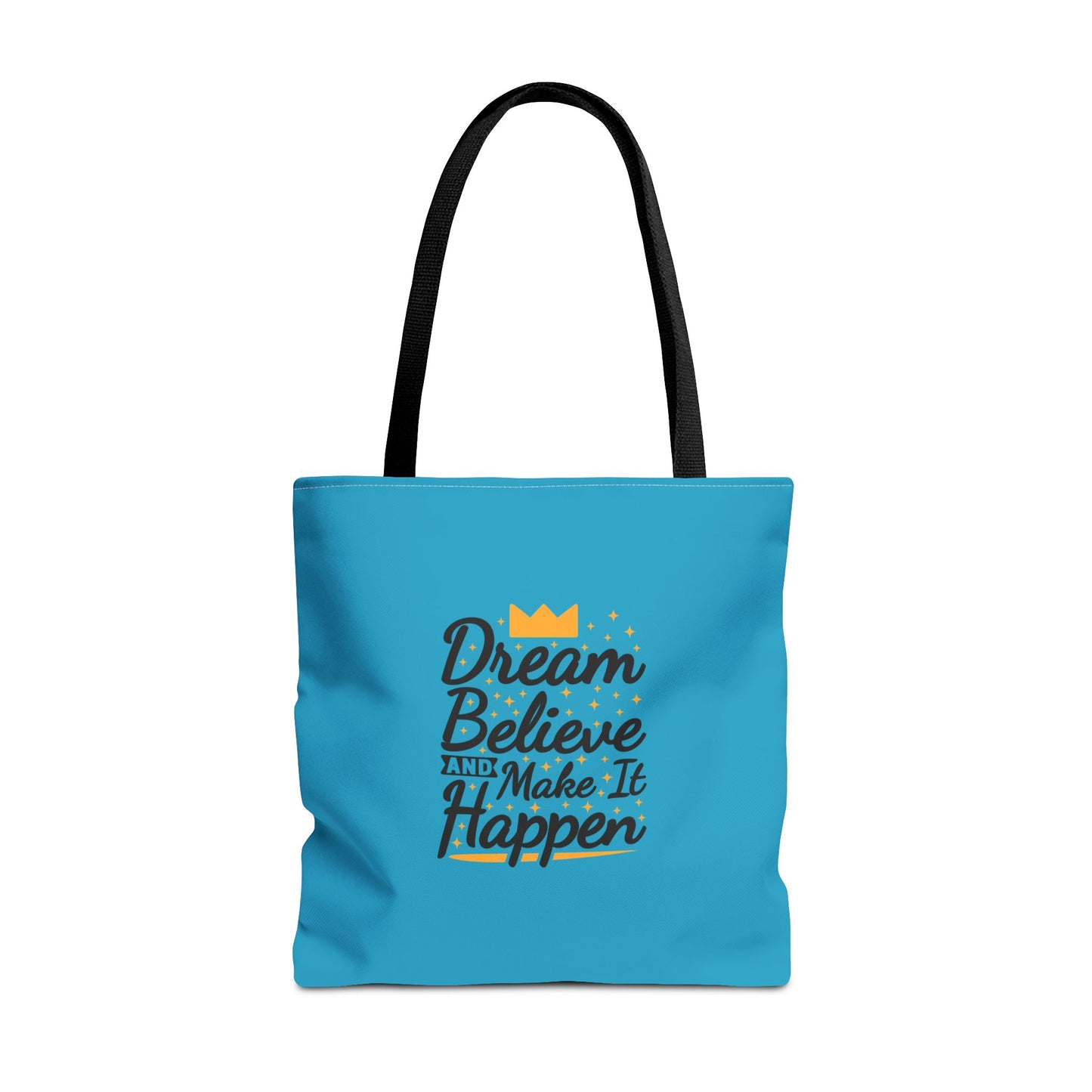 Dream Believe And Make It Happen Tote Bag (AOP)