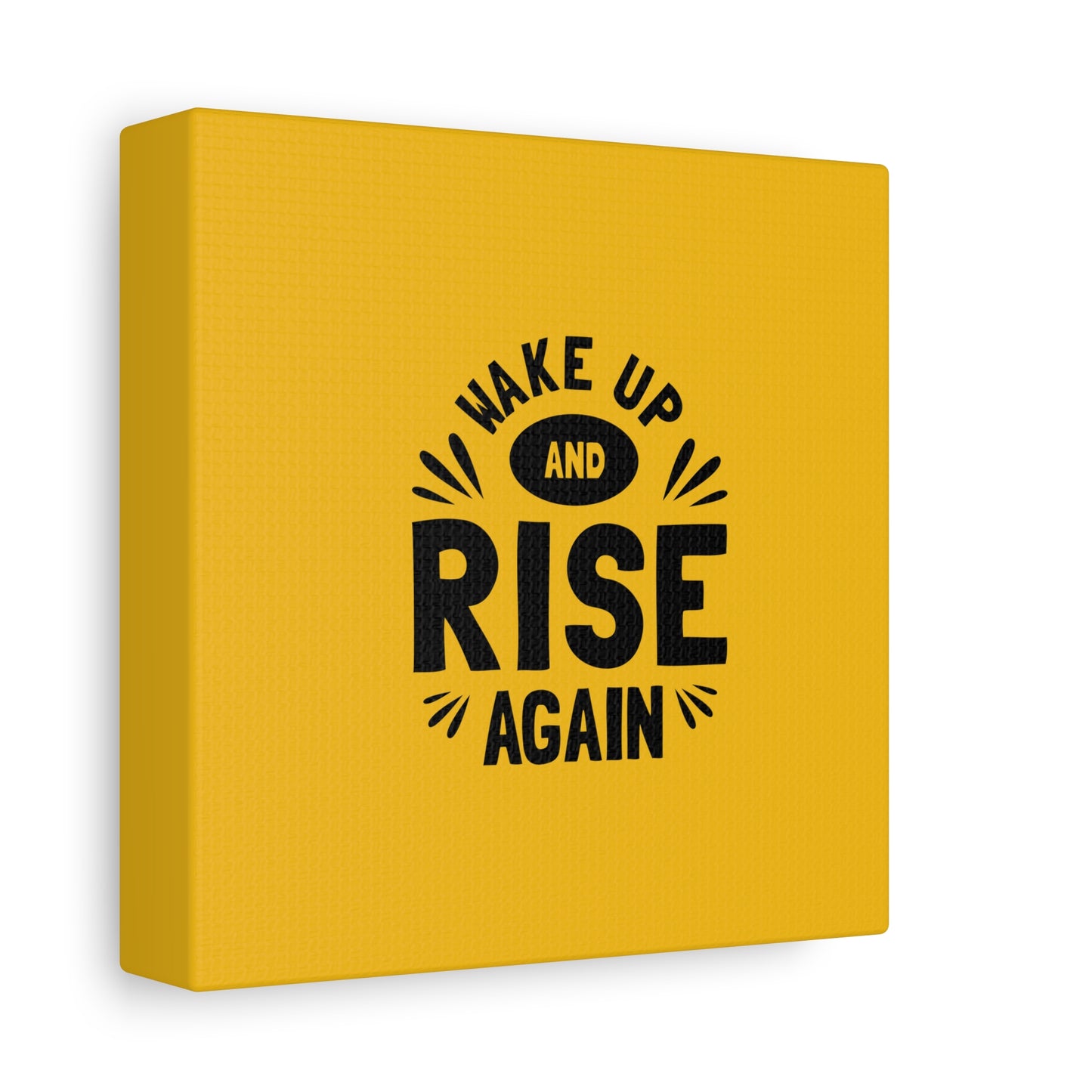 Wake Up And Rise Again Matte Canvas, Stretched, 1.25"