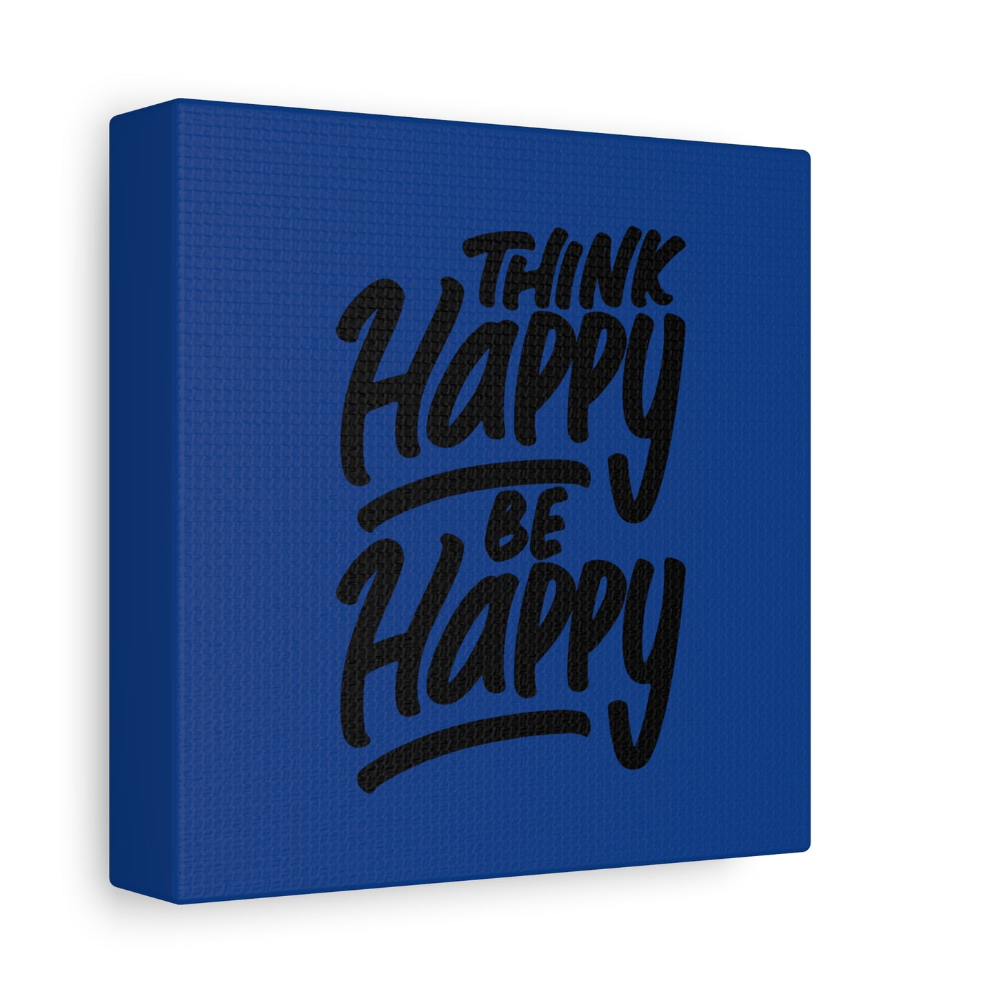Think Happy Be Happy Matte Canvas, Stretched, 1.25"