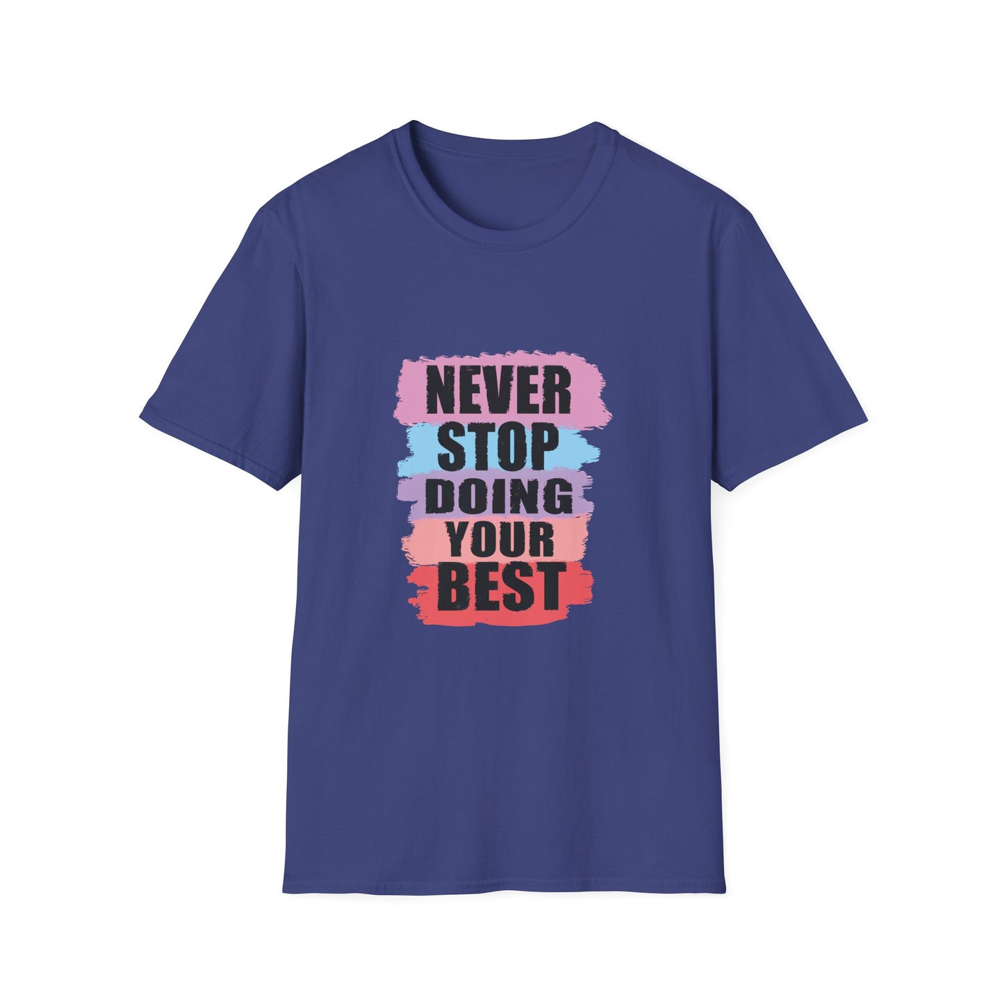Never Stop Doing Your Best Unisex Softstyle T-Shirt