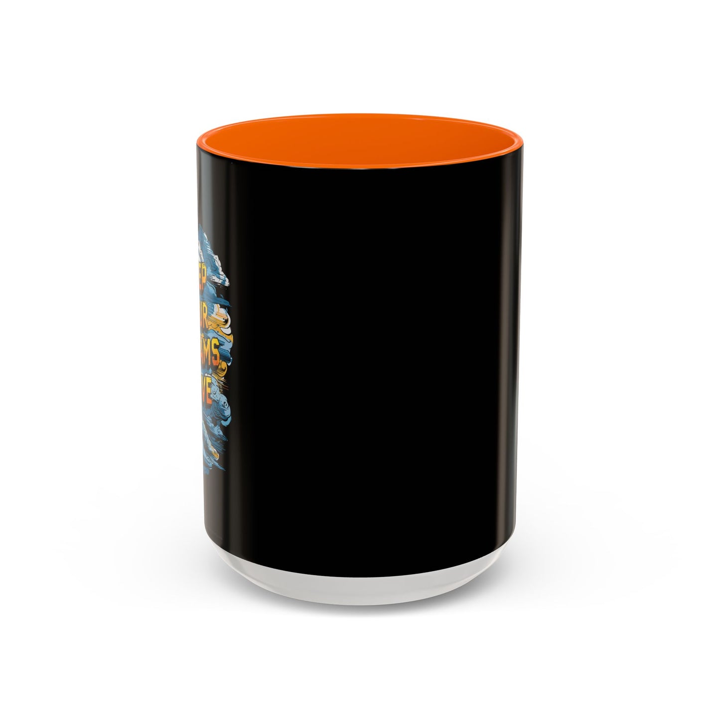 Keep Your Dreams Alive Accent Coffee Mug (11, 15oz)