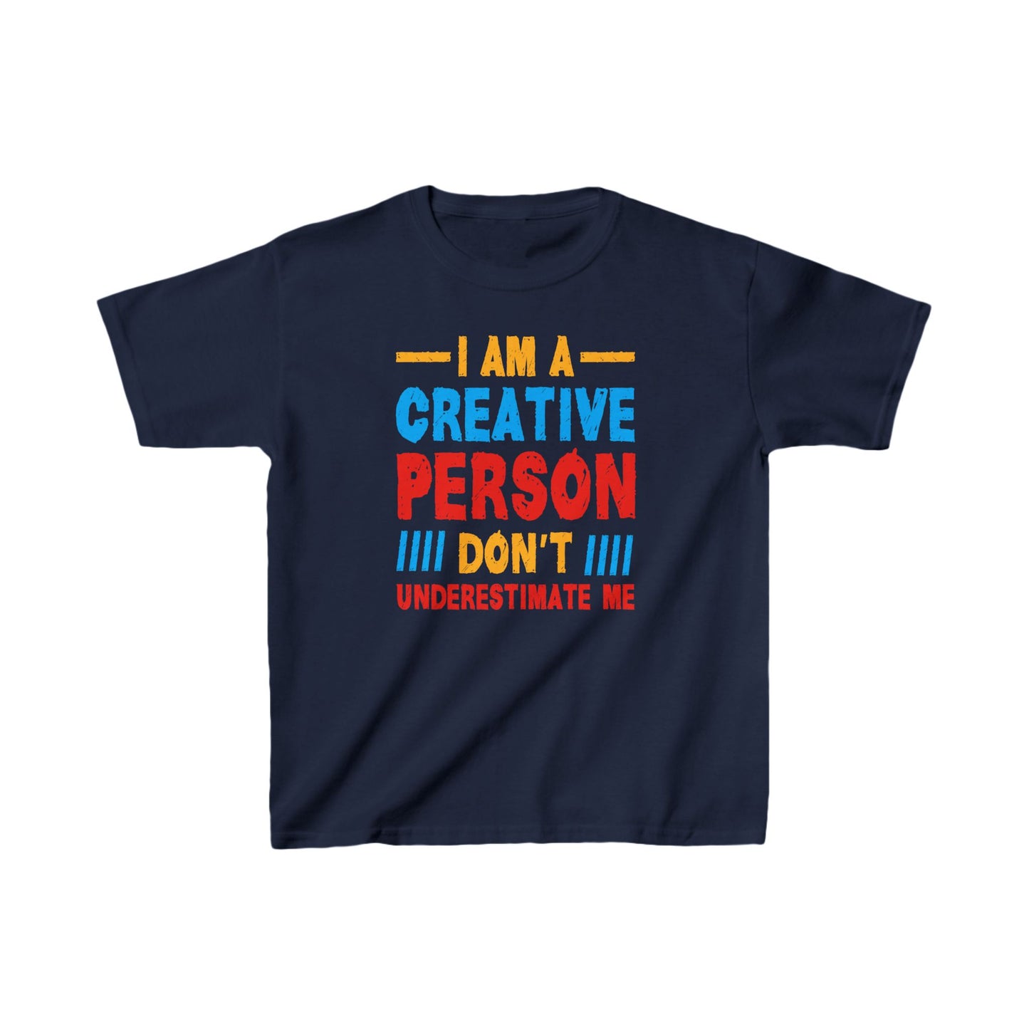 I Am A Creative Person Don't Understimate Me Kids Heavy Cotton™ Tee