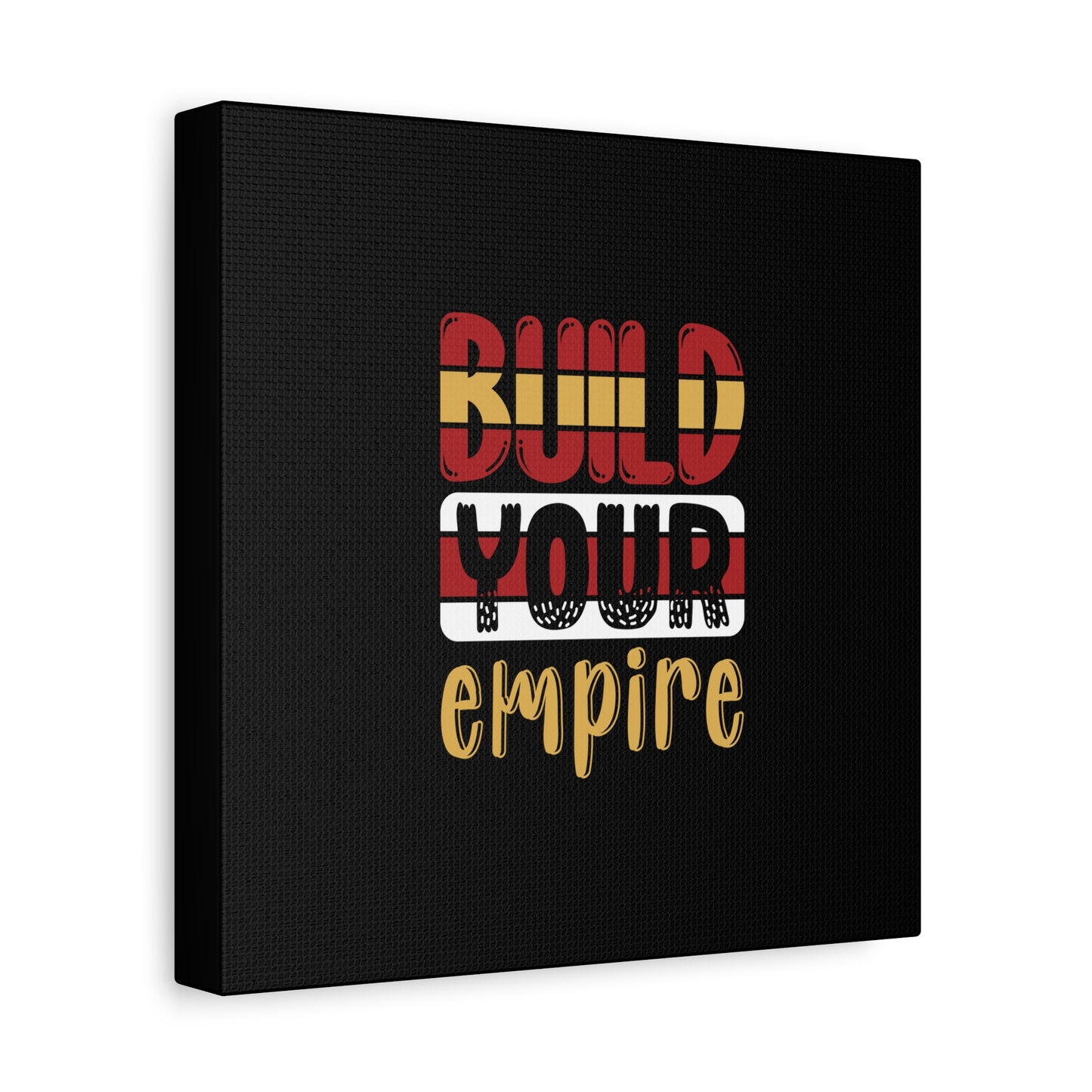 Build Your Empire Matte Canvas, Stretched, 1.25"