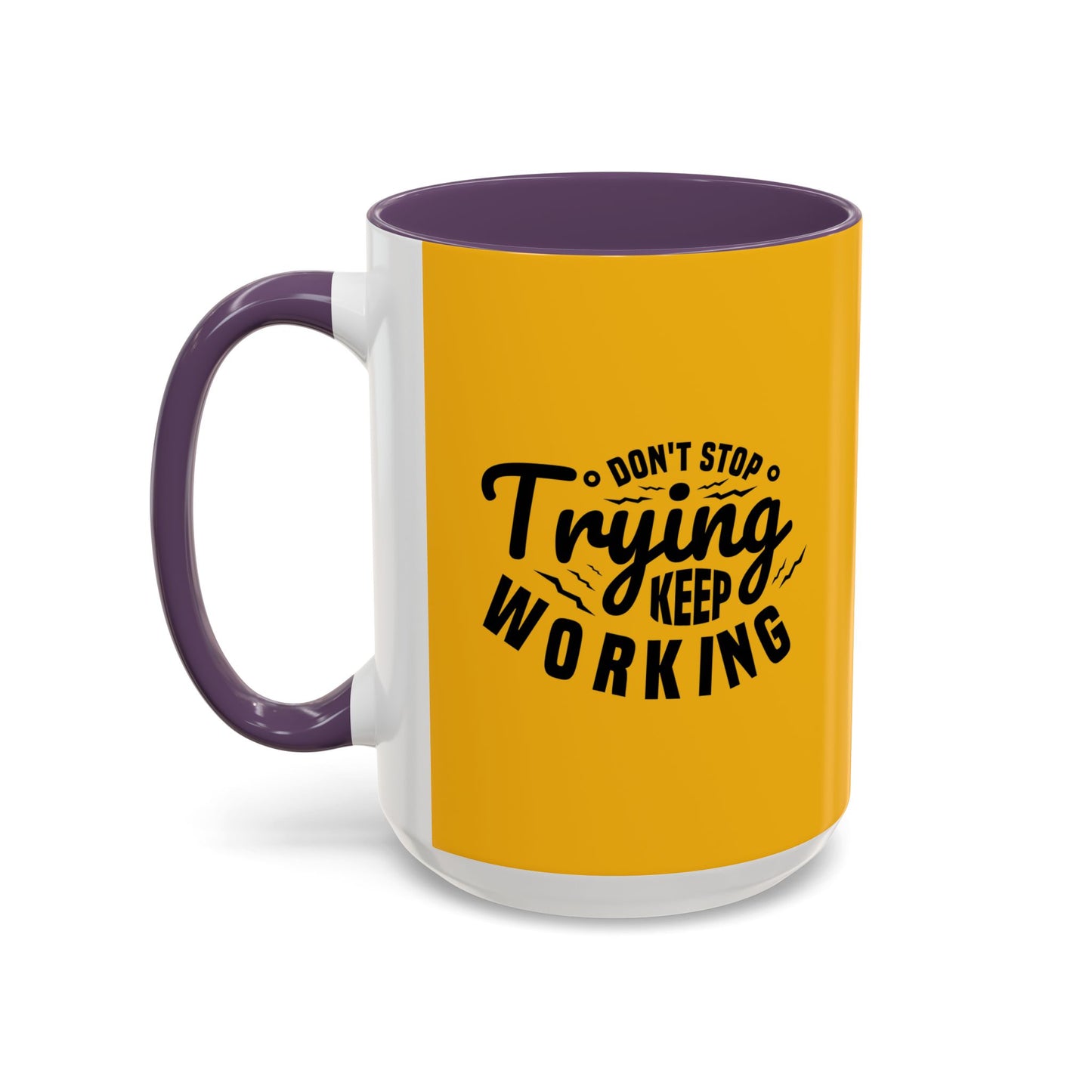 Don't Trying Keep Working Accent Coffee Mug (11, 15oz)