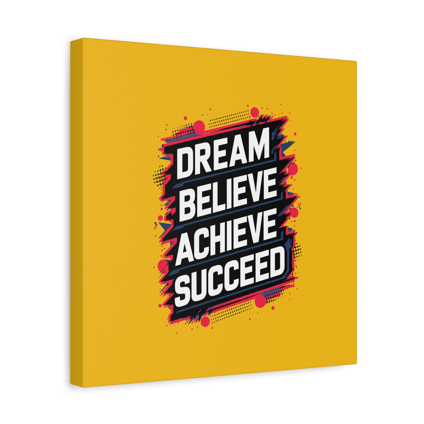 Dream Believe Achieve Succeed Matte Canvas, Stretched, 1.25"
