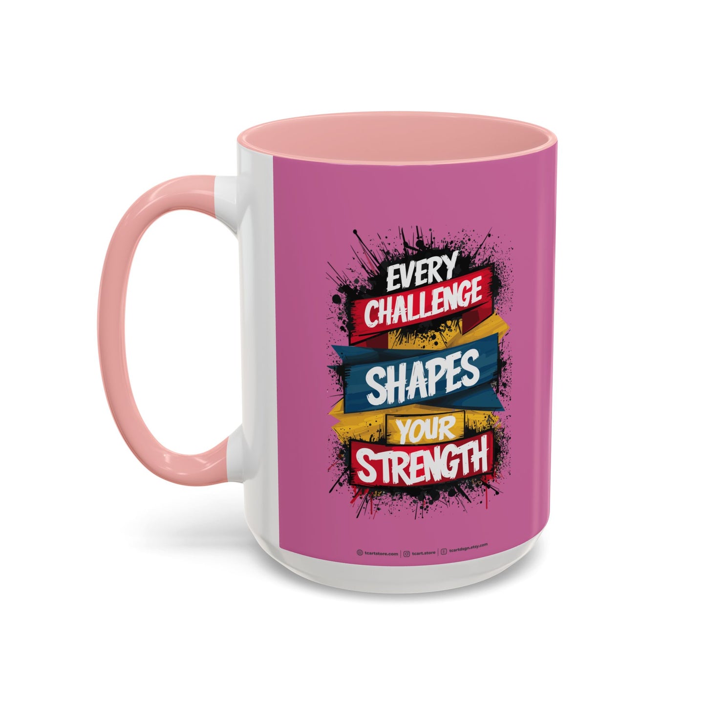 Every Challenge Shapes Your Strength Accent Coffee Mug (11, 15oz)