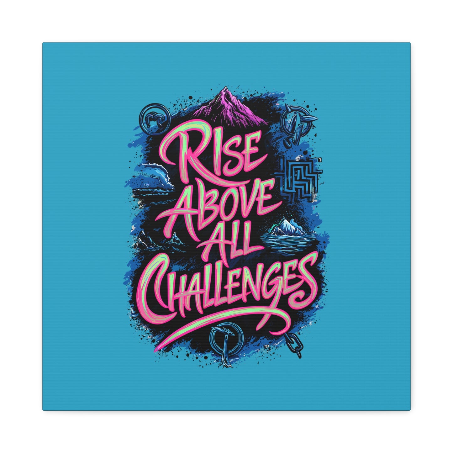 Rise Above All Challenges Matte Canvas, Stretched, 1.25"
