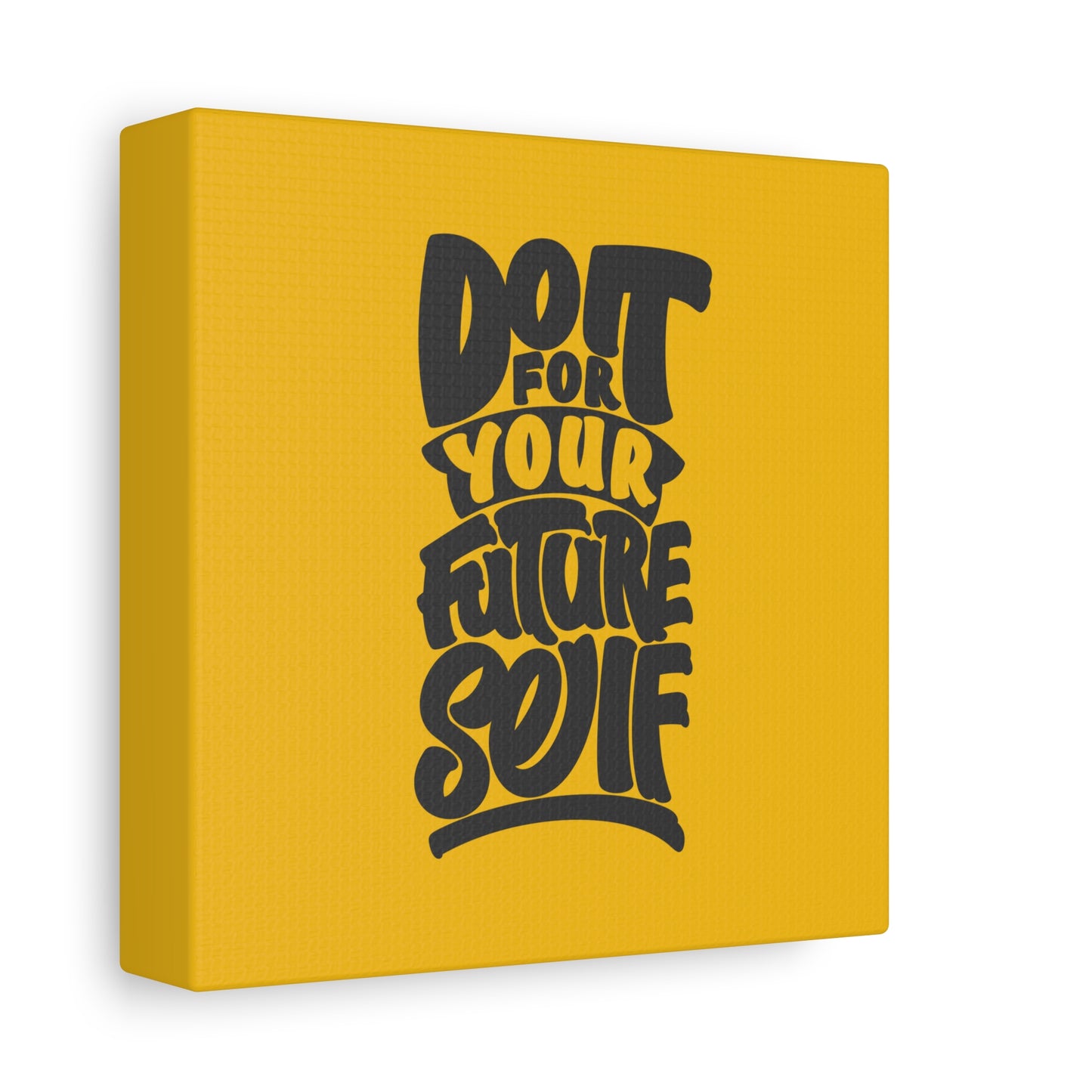 Do It For Your Future Self Matte Canvas, Stretched, 1.25"