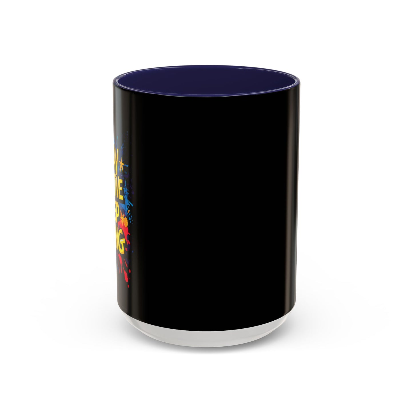 Stay Positive Keep Going Accent Coffee Mug (11, 15oz)