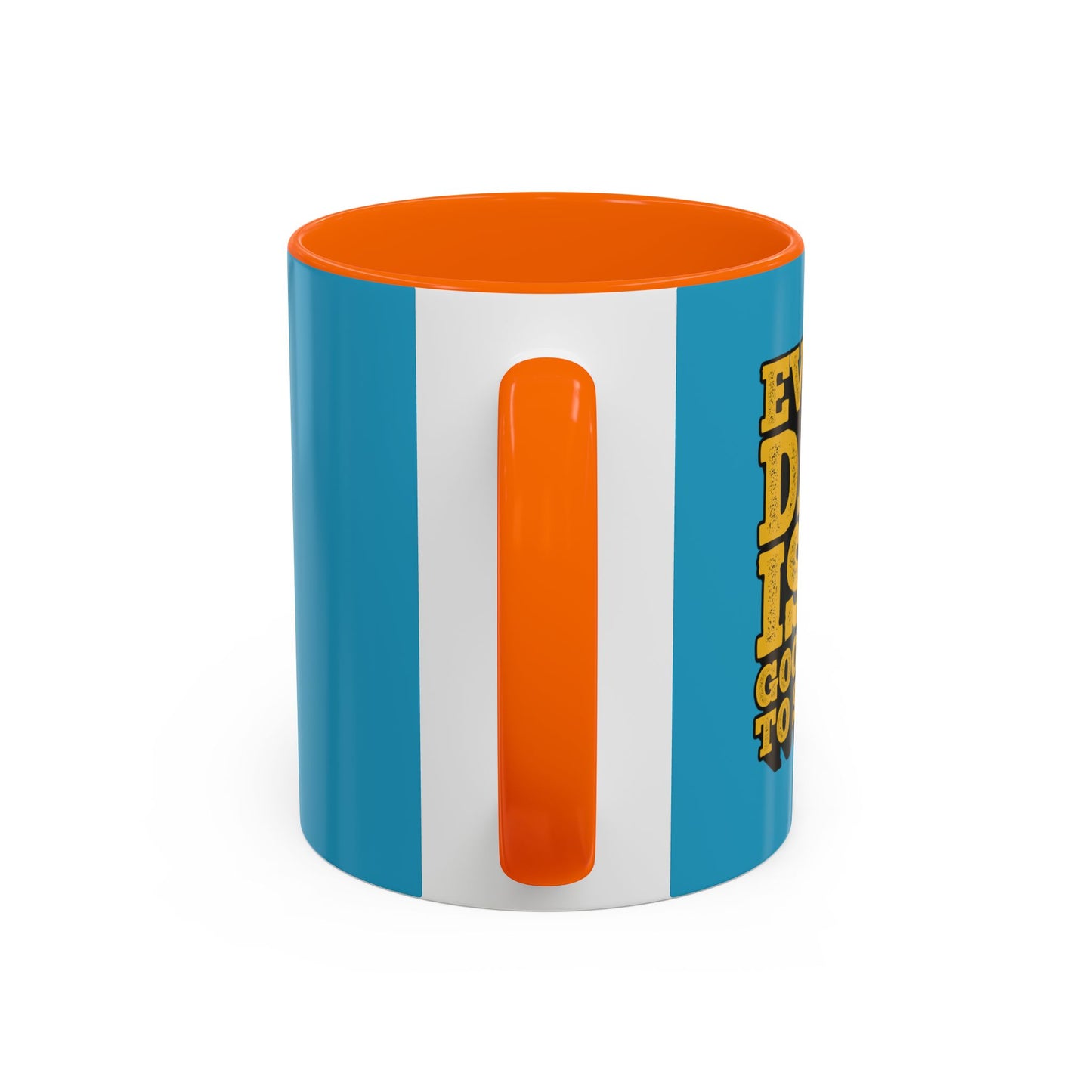 Every Day Is A Good Day To Start Accent Coffee Mug (11, 15oz)