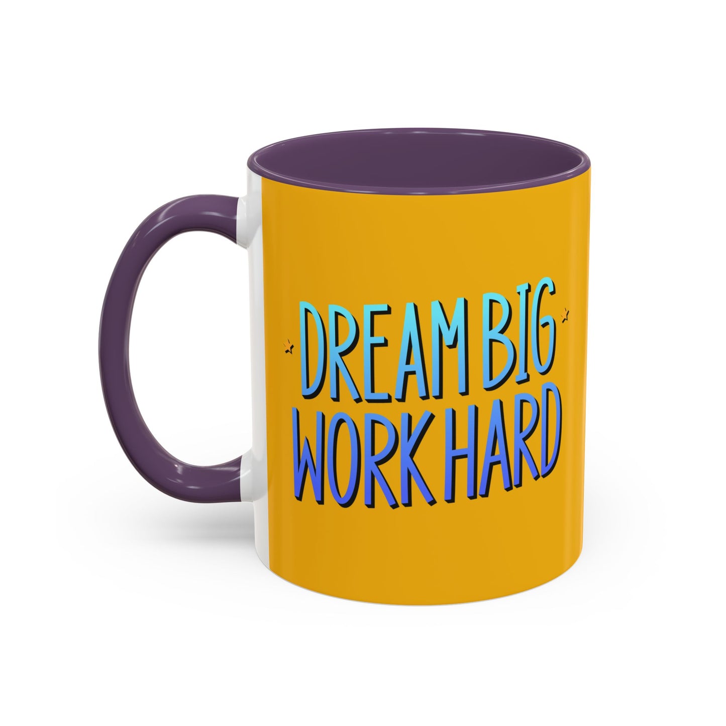 Dream Big Work Hard Accent Coffee Mug (11, 15oz)