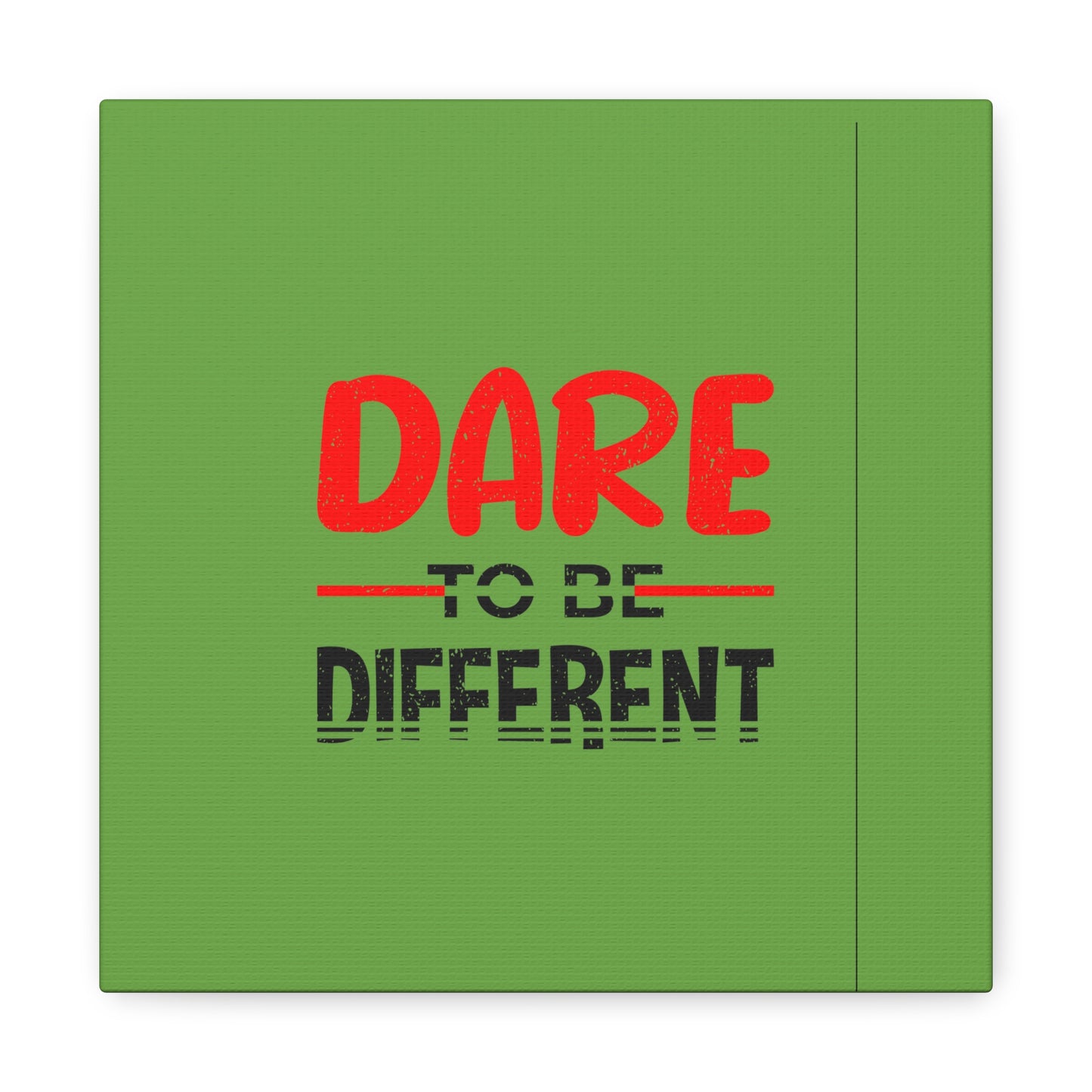 Dare To Be Different Matte Canvas, Stretched, 1.25"