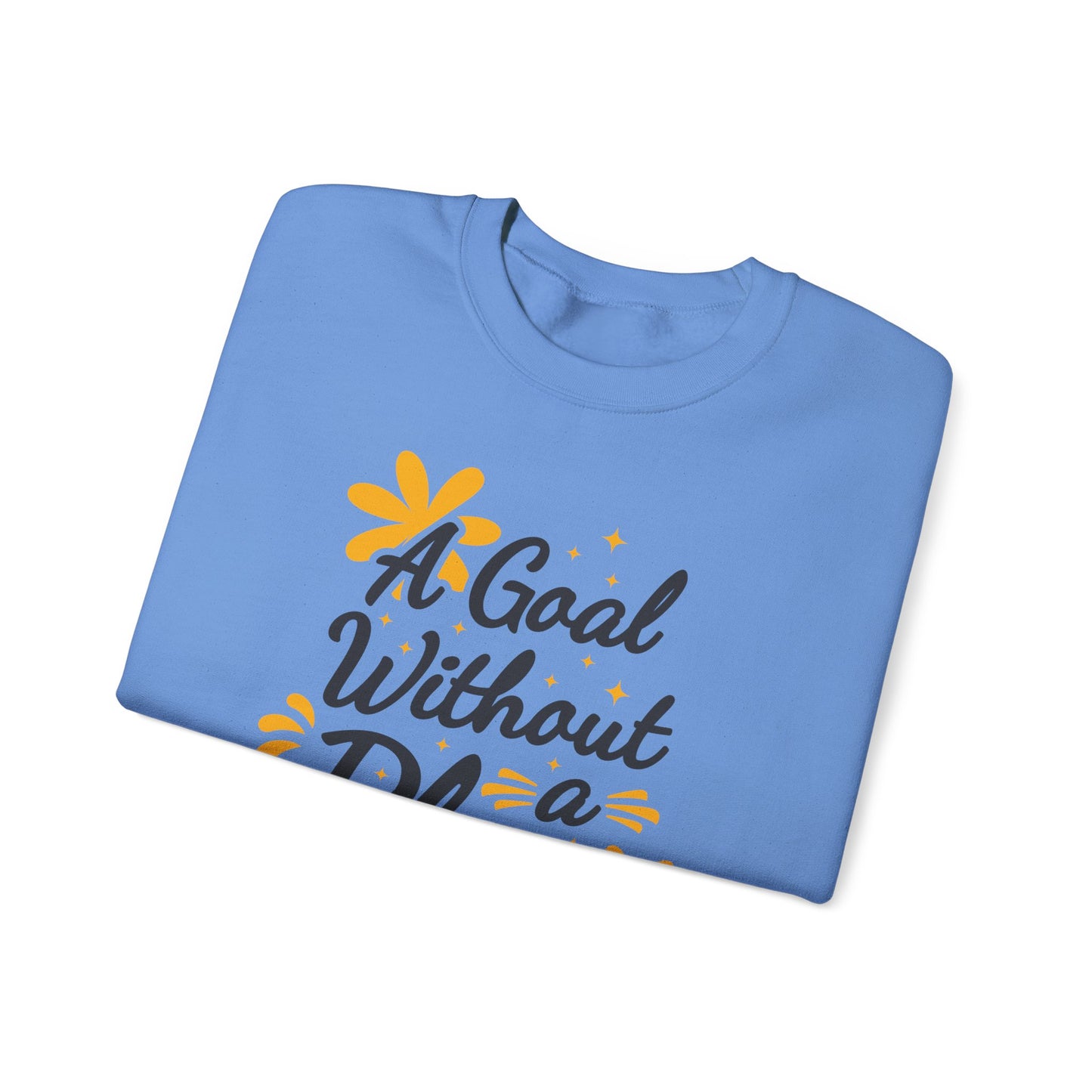 A Goal Without A Plan Is Just A Wish Unisex Heavy Blend™ Crewneck Sweatshirt