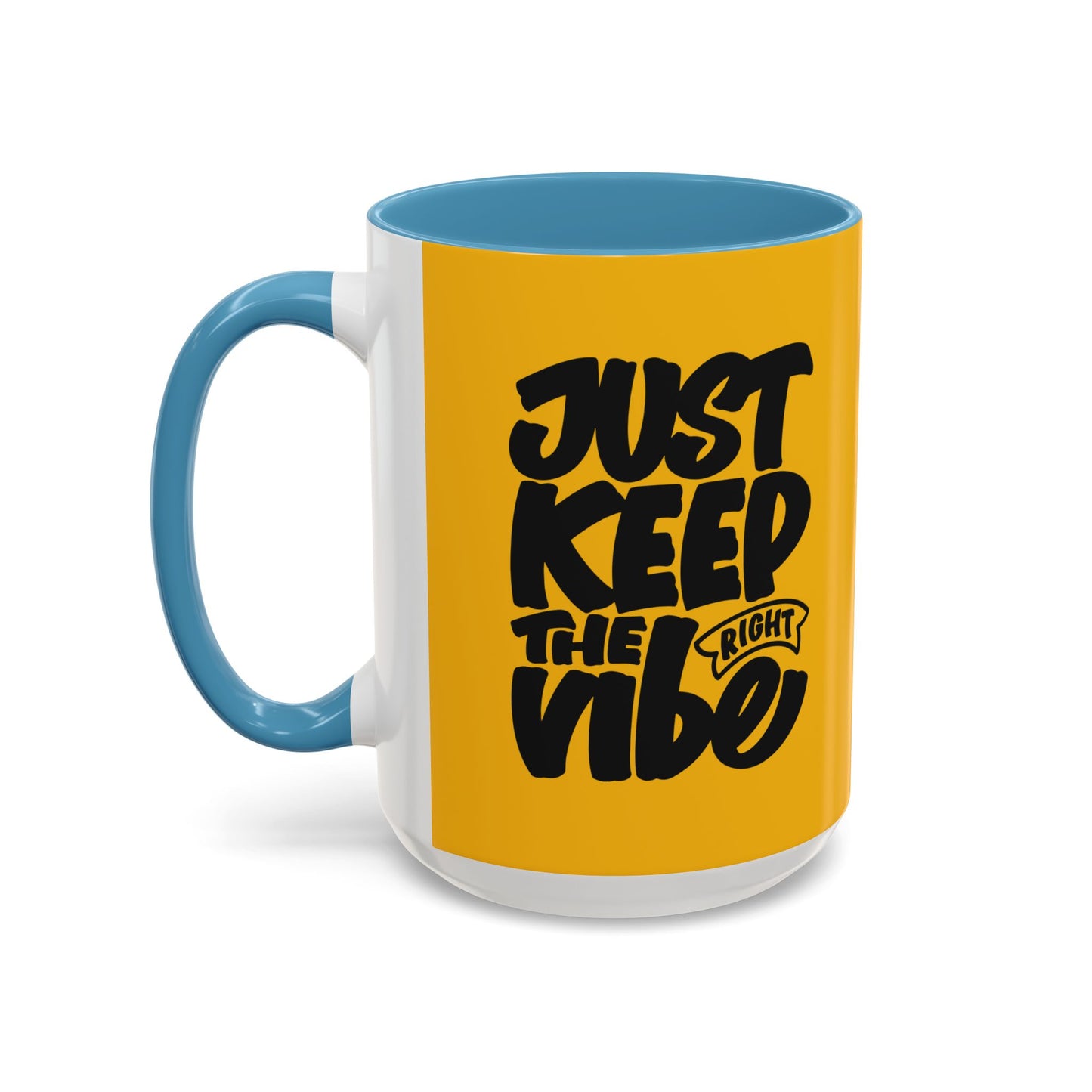 Just Keep The Right Vibe Accent Coffee Mug (11, 15oz)