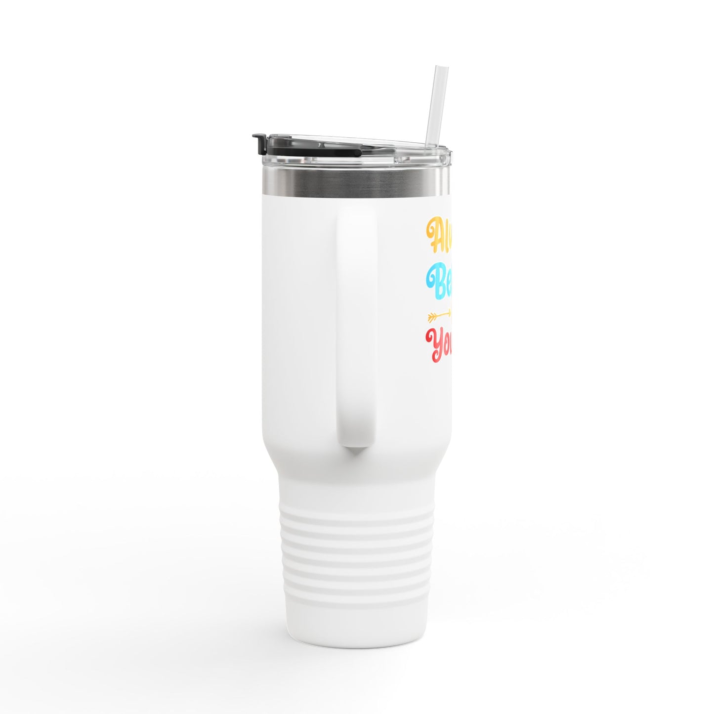 Always Believe In Yourself Insulated Travel Mug, 40oz