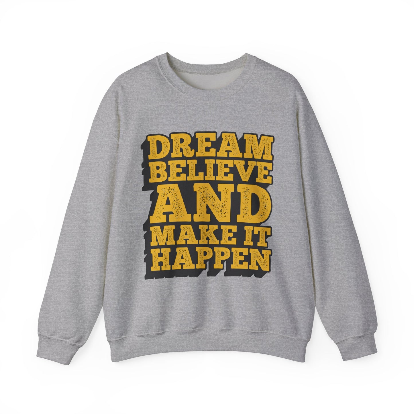 Dream Believe And Make It Happen Unisex Heavy Blend™ Crewneck Sweatshirt
