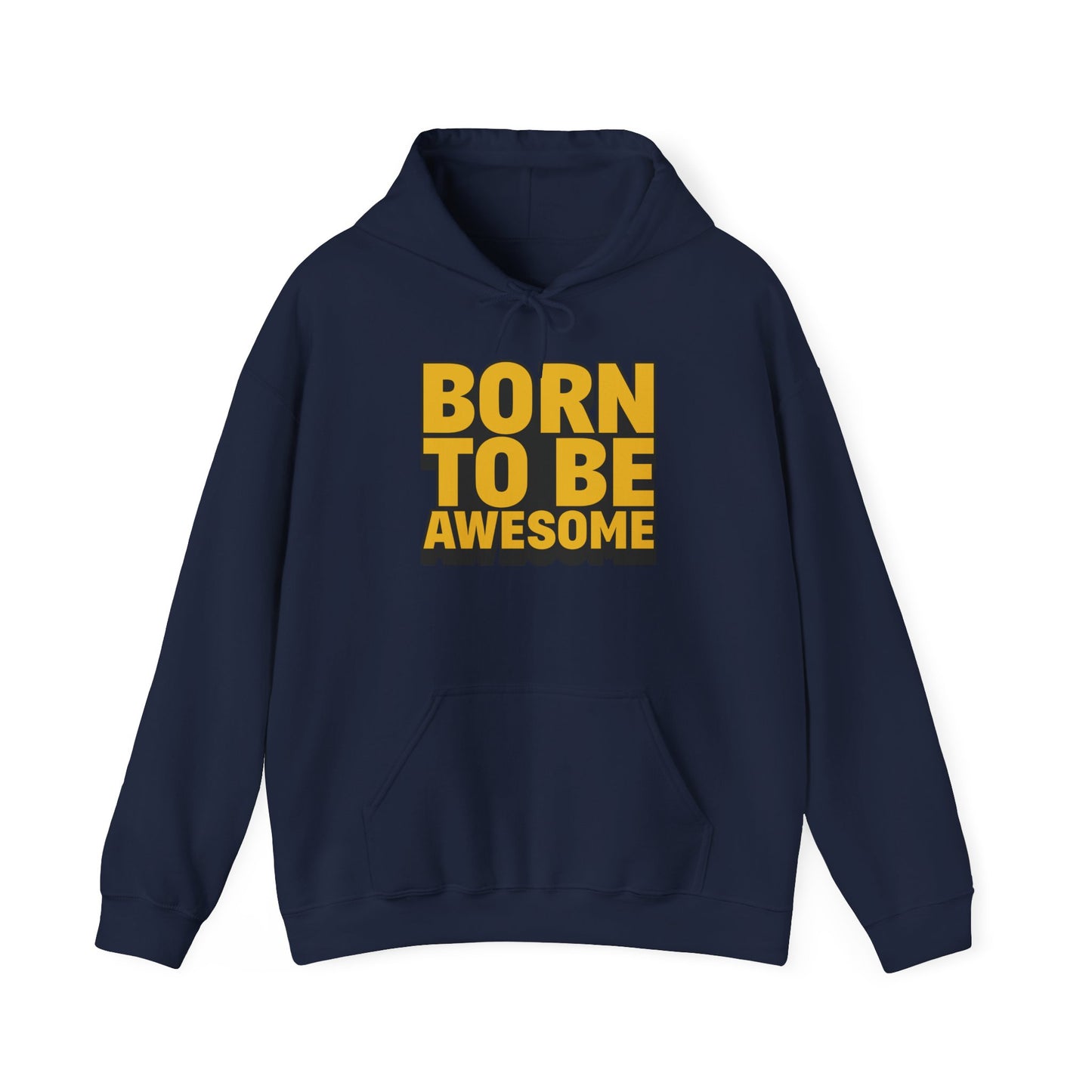 Born To Be Awesome Unisex Heavy Blend™ Hooded Sweatshirt