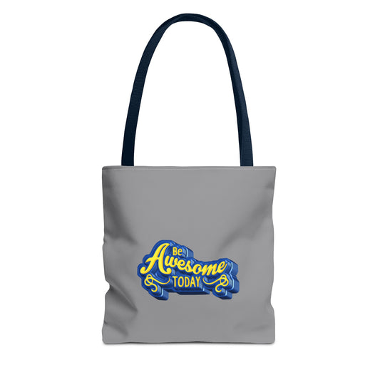 Be Awesome Today Tote Bag (AOP)