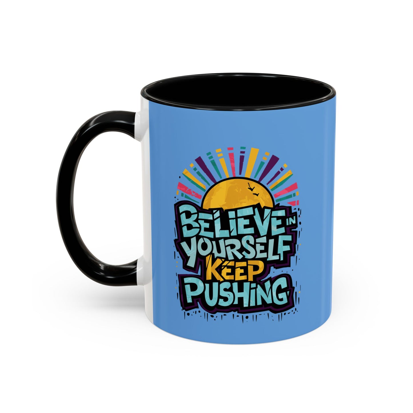 Believe In Yourself Keep Pushing Accent Coffee Mug (11, 15oz)