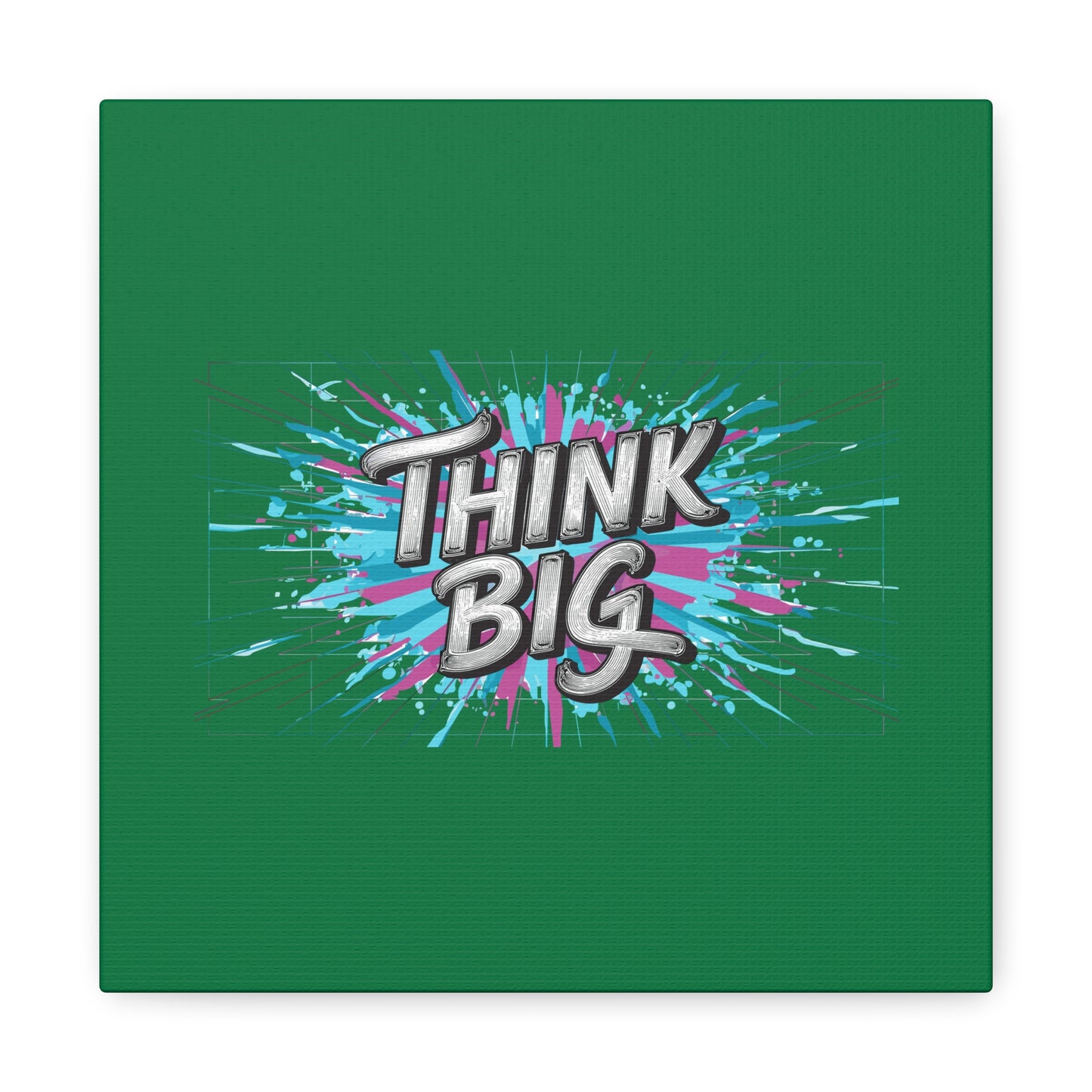 Think Big Matte Canvas, Stretched, 1.25"