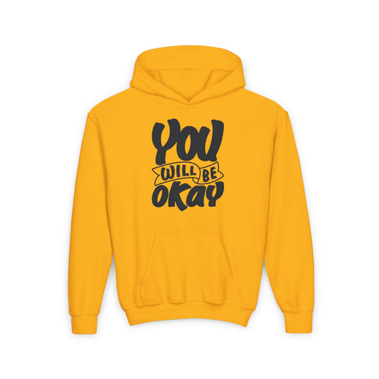 You Will Be Okay Youth Heavy Blend Hooded Sweatshirt