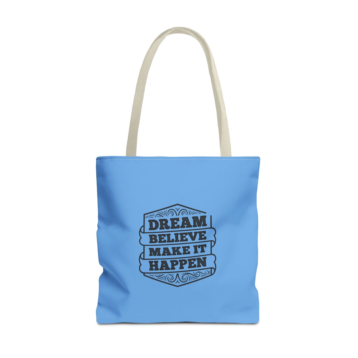 Dream Believe Make It Happen Tote Bag (AOP)