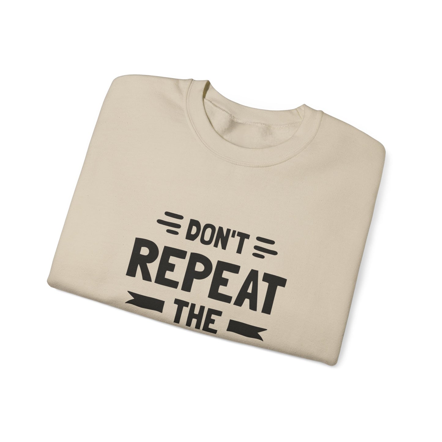 Don't Repeat The Same Mistake Unisex Heavy Blend™ Crewneck Sweatshirt