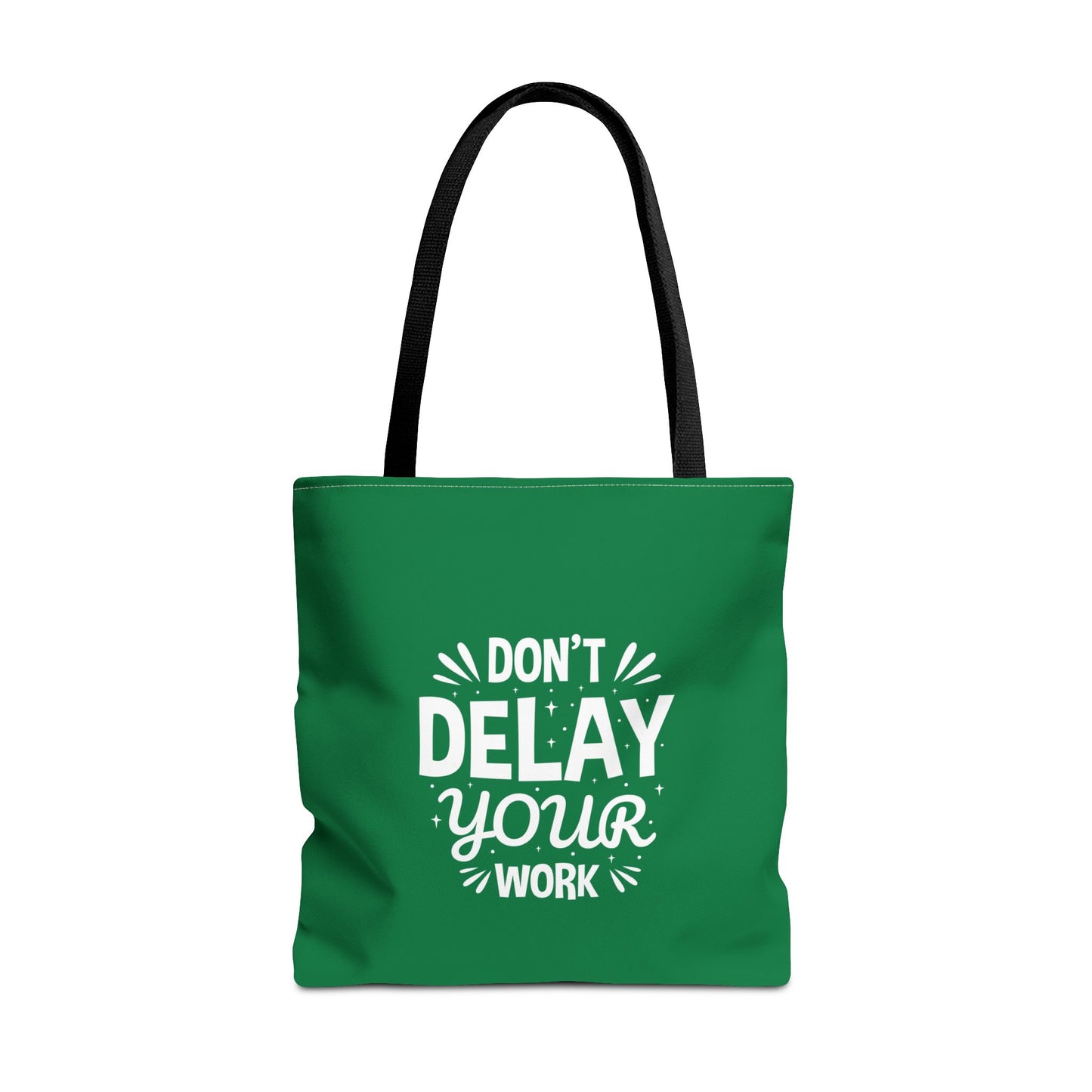 Don' T Delay Your Work Tote Bag (AOP)
